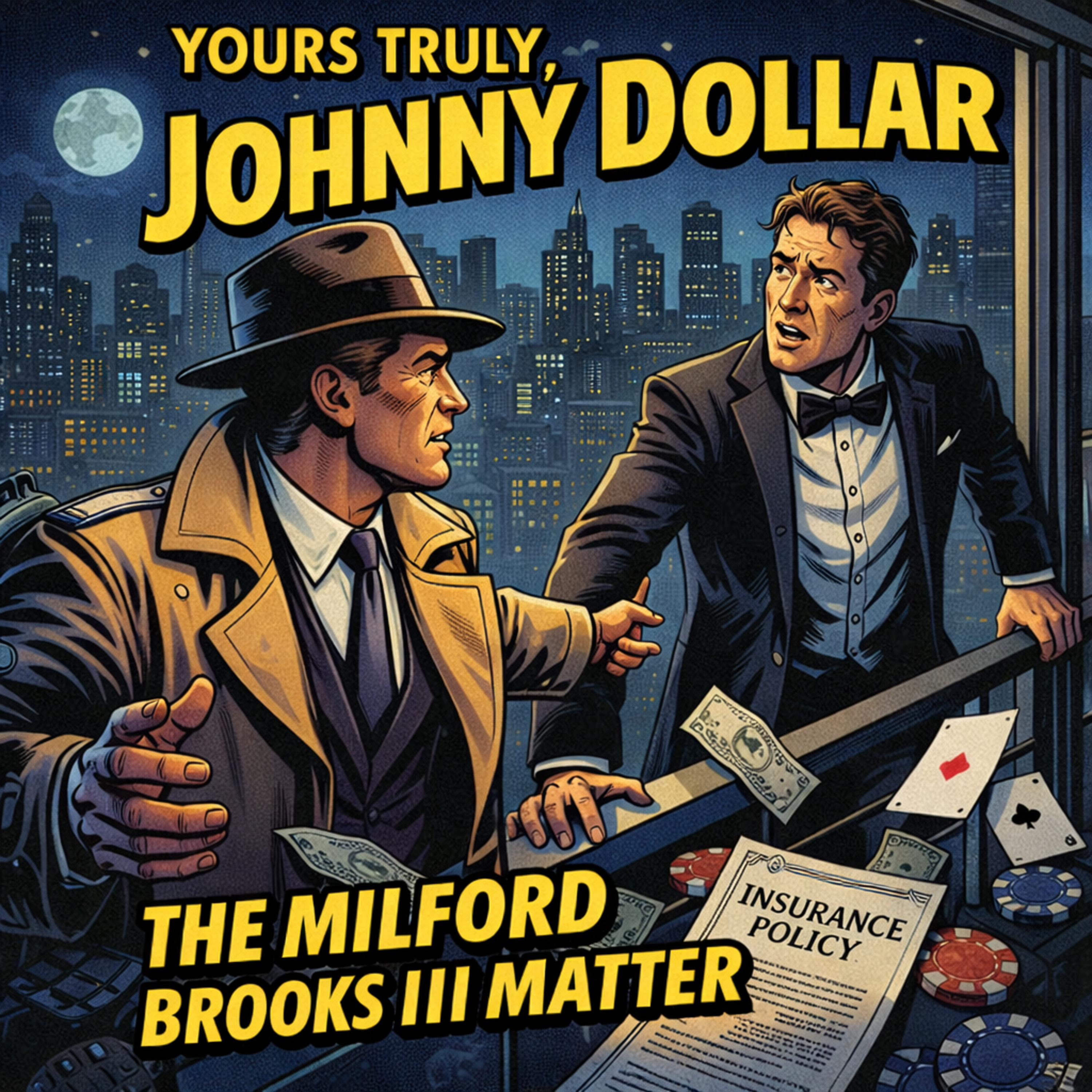Yours Truly, Johnny Dollar: The Milford Brooks III Matter (03-25-1949) episode artwork