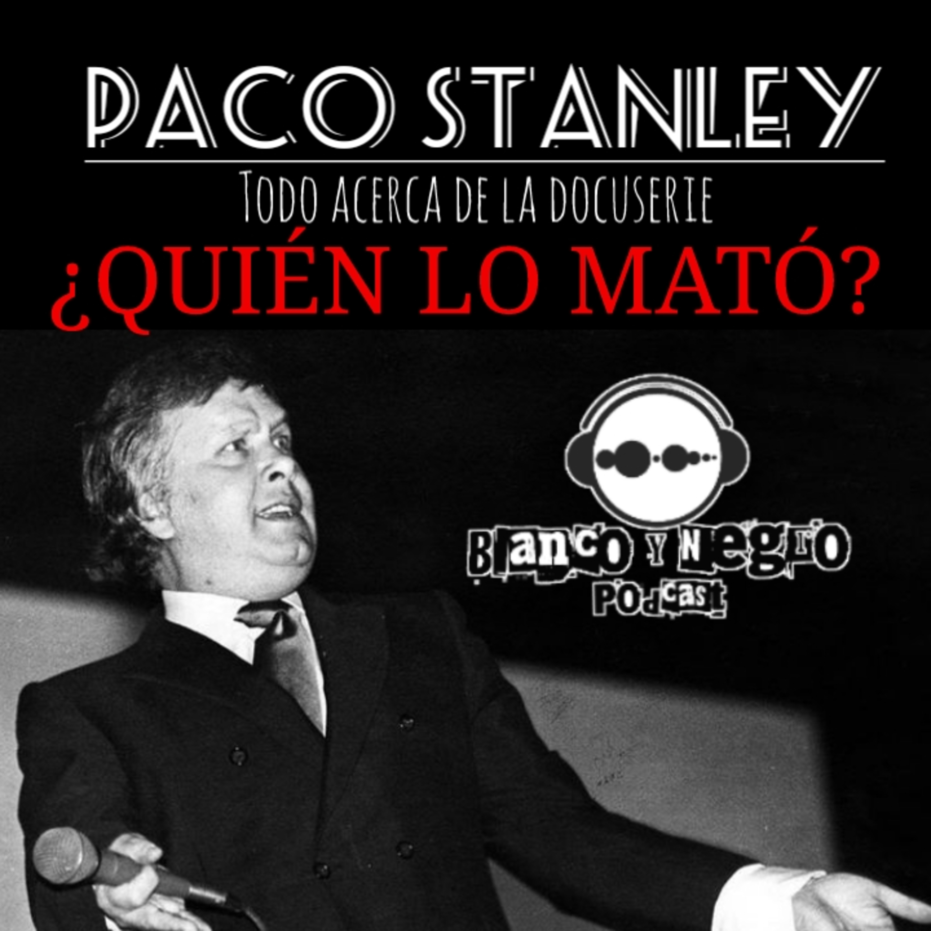PACO STANLEY (La docuserie)