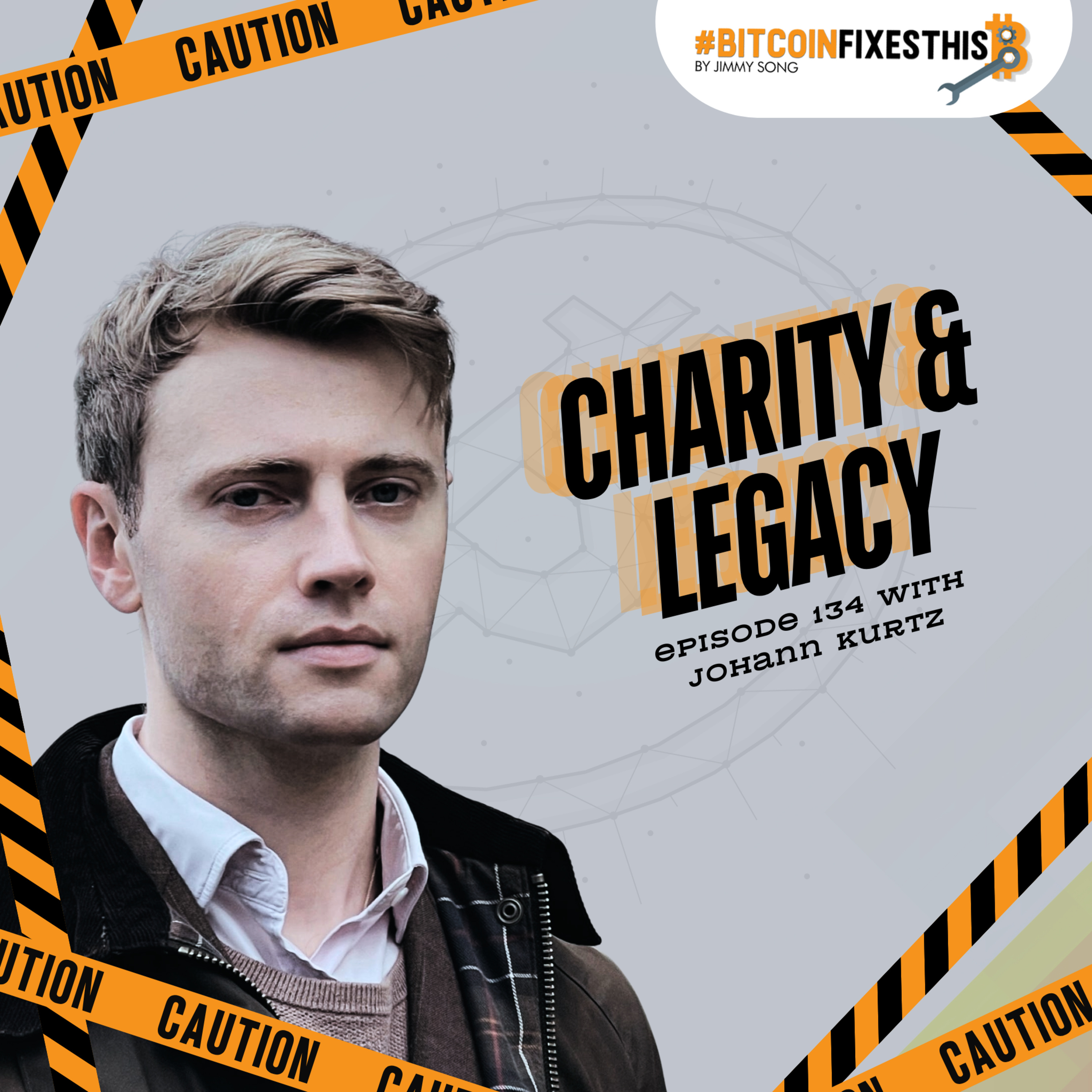 Bitcoin Fixes This #134: Charity and Legacy with Johann Kurtz
