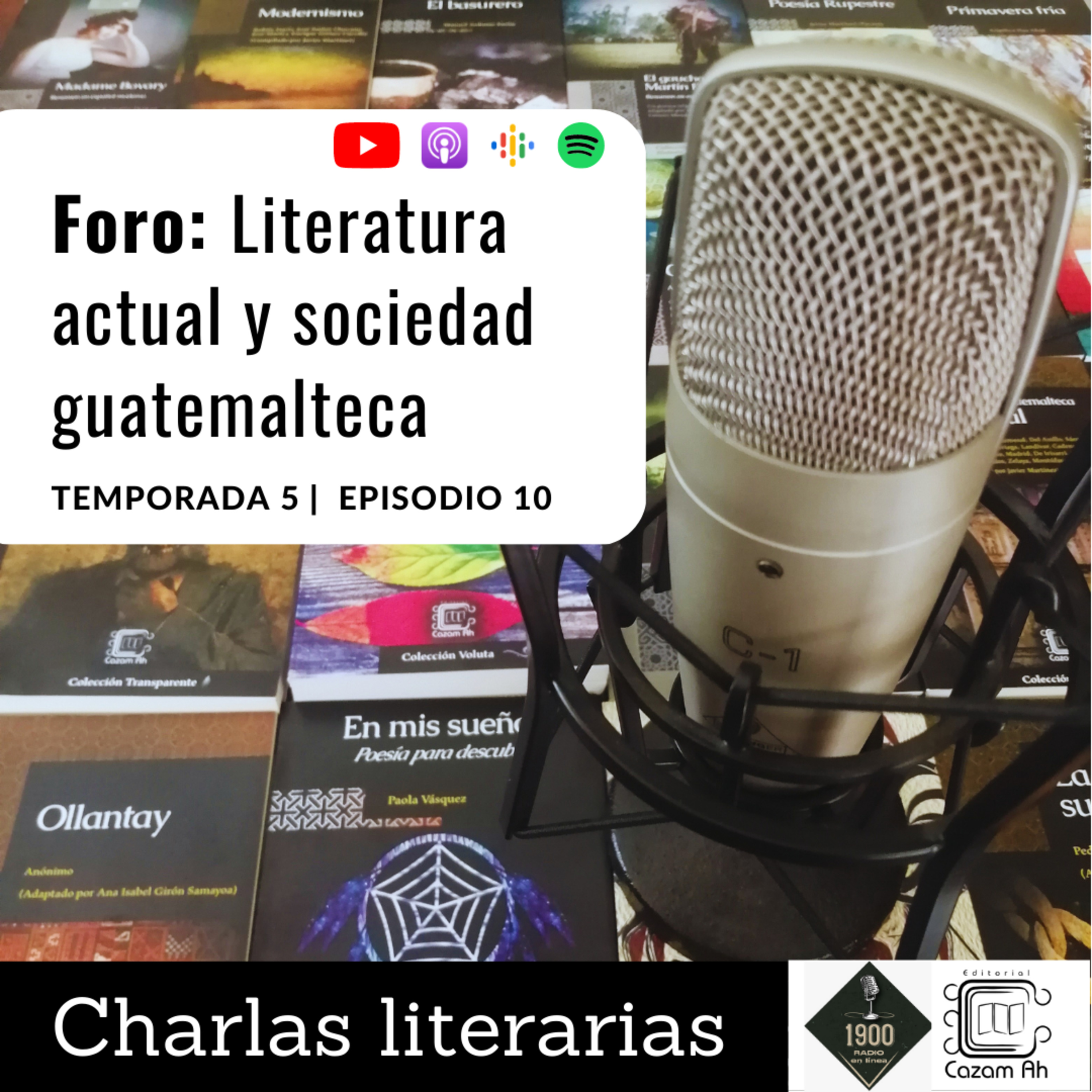 T5E10 | Foro: Literatura actual y sociedad guatemalteca