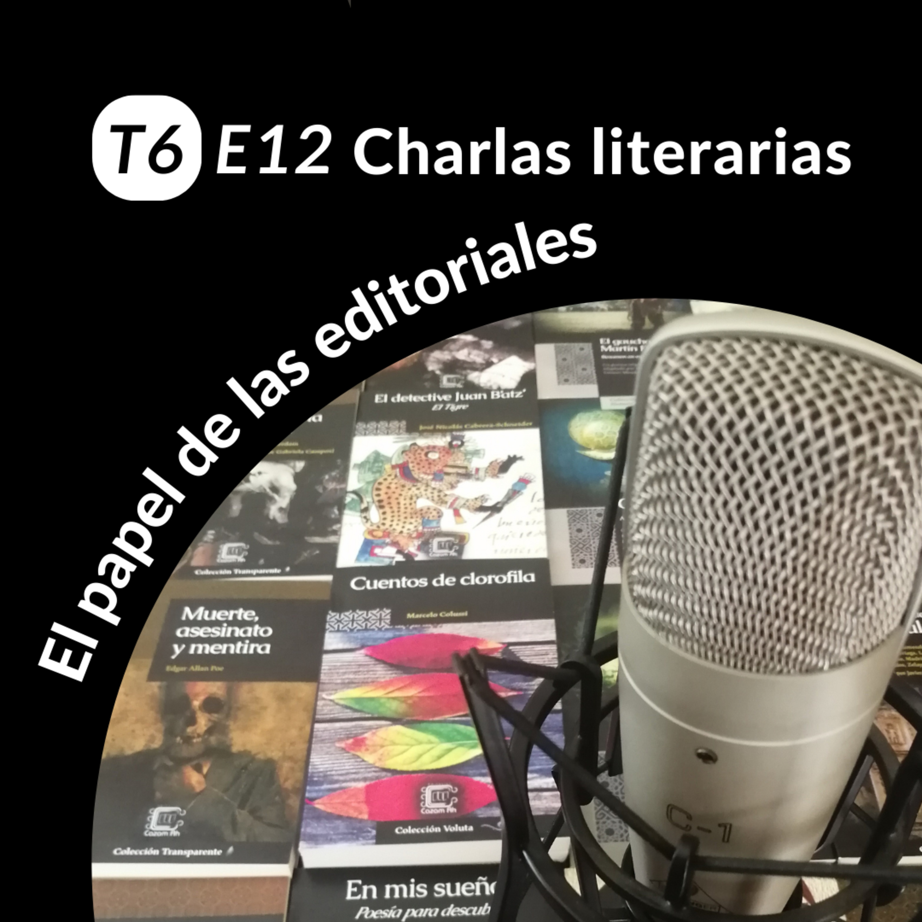 T6E12 | El papel de las editoriales: entrevista con Guillermo Chocano