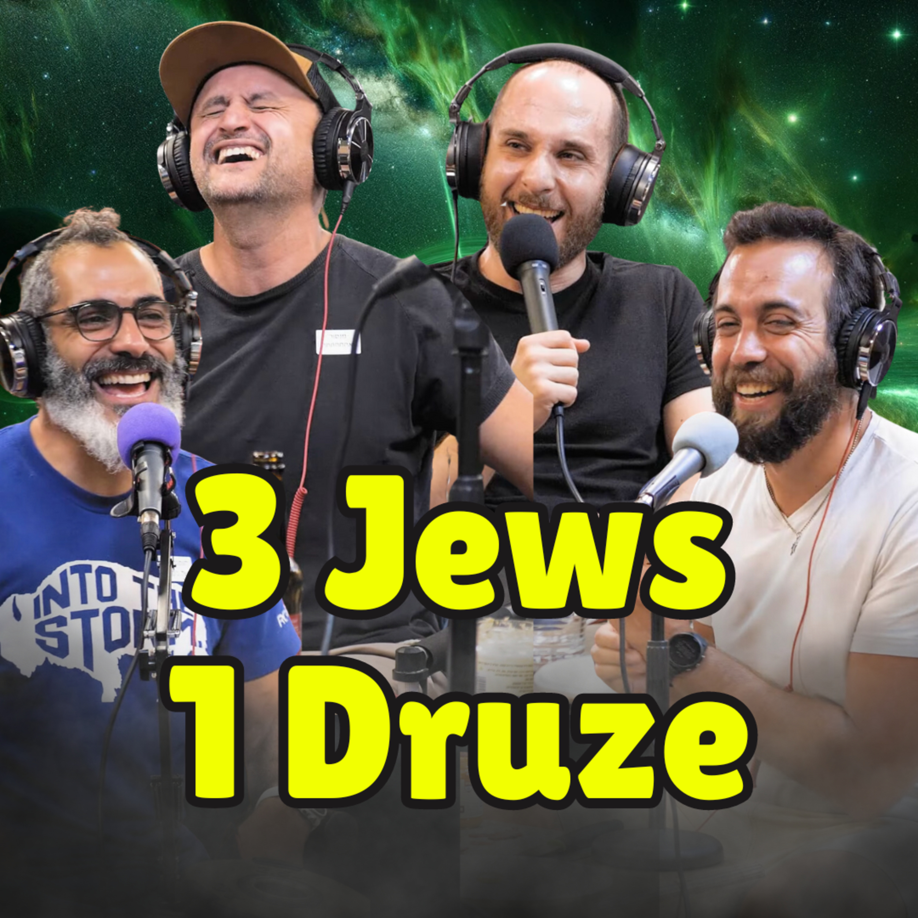 3 Jews and 1 Druze talk about EVERYTHING! episode artwork