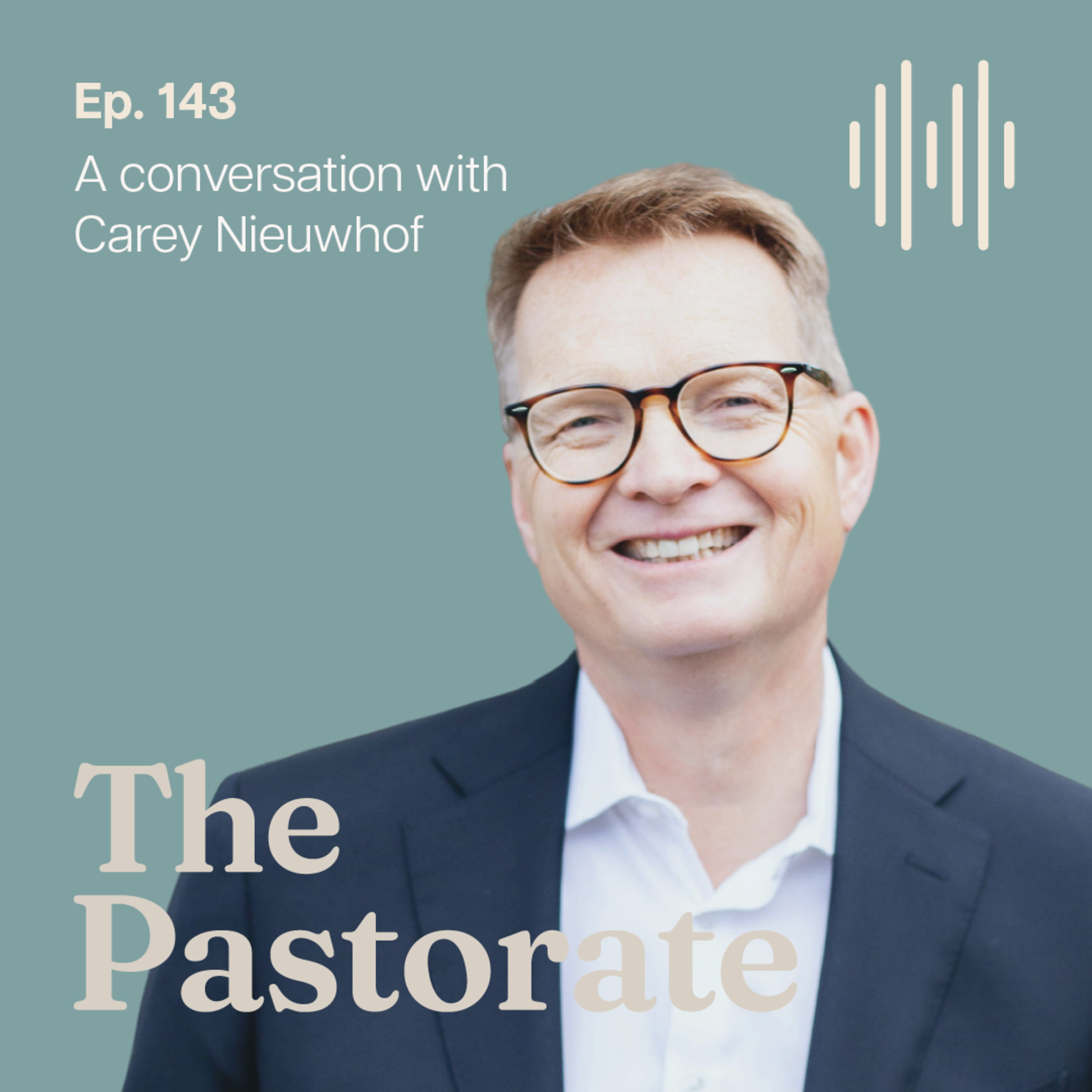 Carey Nieuwhof on Navigating the Pitfalls of Pastoring, How Ministry Models Need to Shift Alongside Culture, and Learning to Find Joy in Passing the Baton
