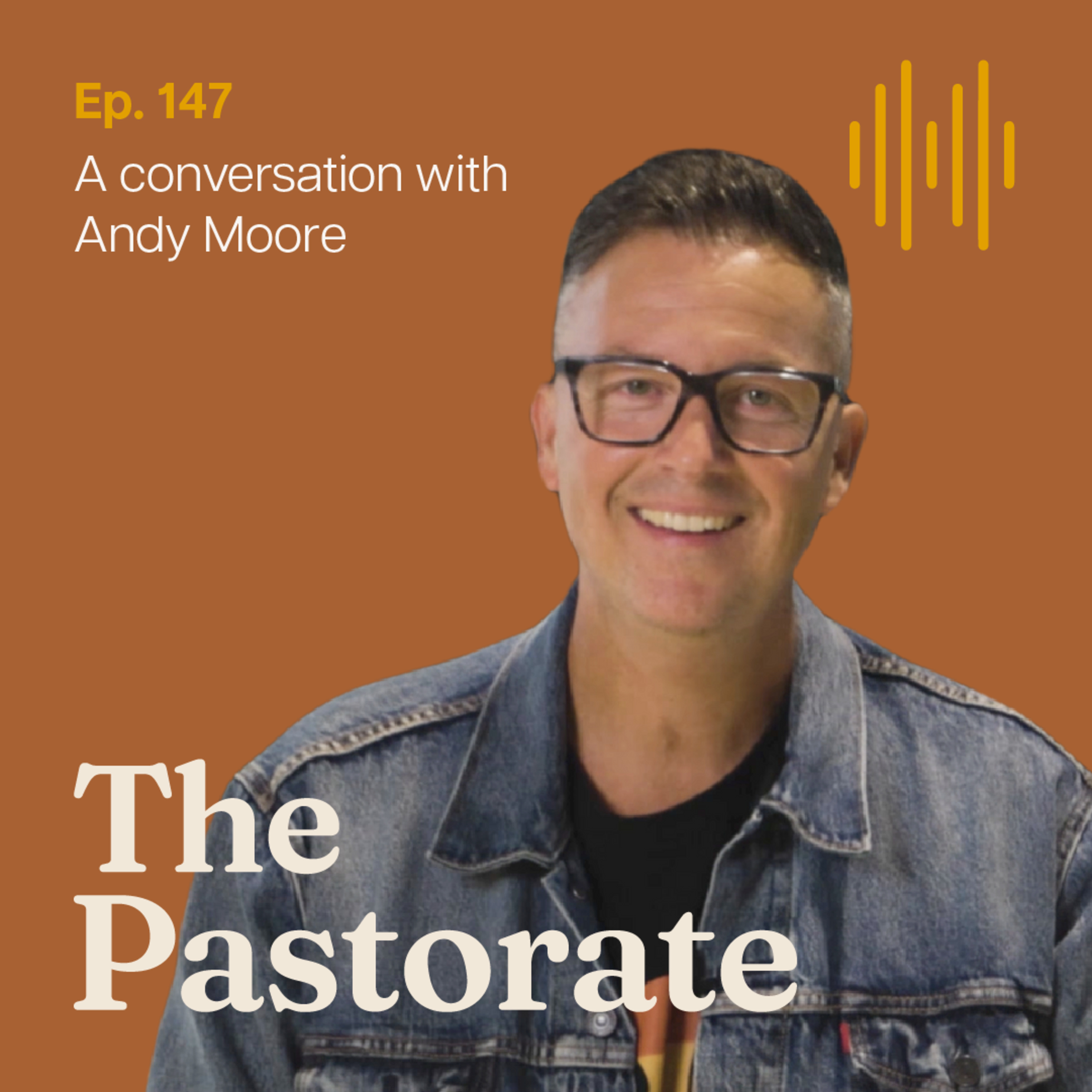 Andy Moore on God as the Faithful Redeemer, Pastoring a Century-Old Church, and Building Environments Where Emerging Leaders Can Thrive