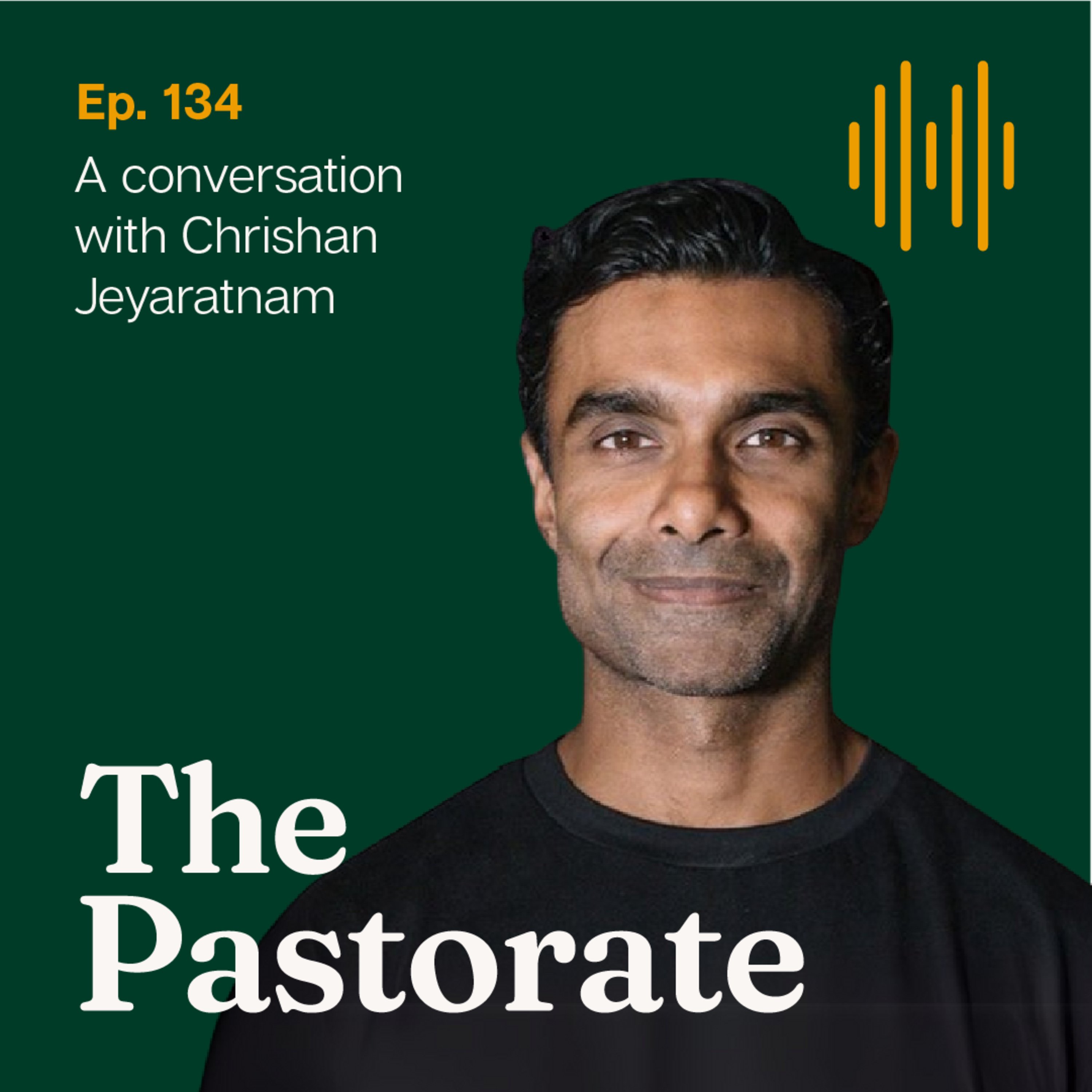 Chrishan Jeyaratnam from Hillsong East Coast on Leading Through Grief & Transformation