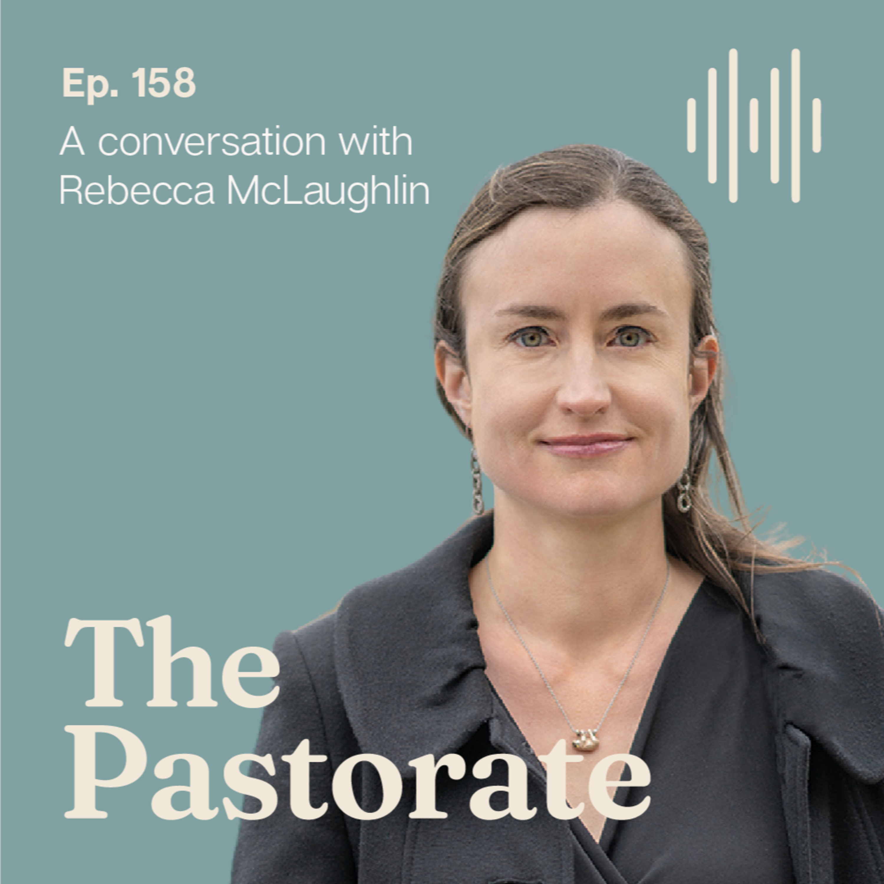Rebecca McLaughlin on the Timeless Wisdom of Christian Sexual Ethics, a Gospel-Shaped Vision of Singleness, and the Offence of the Gospel in a Post-Christian World episode artwork