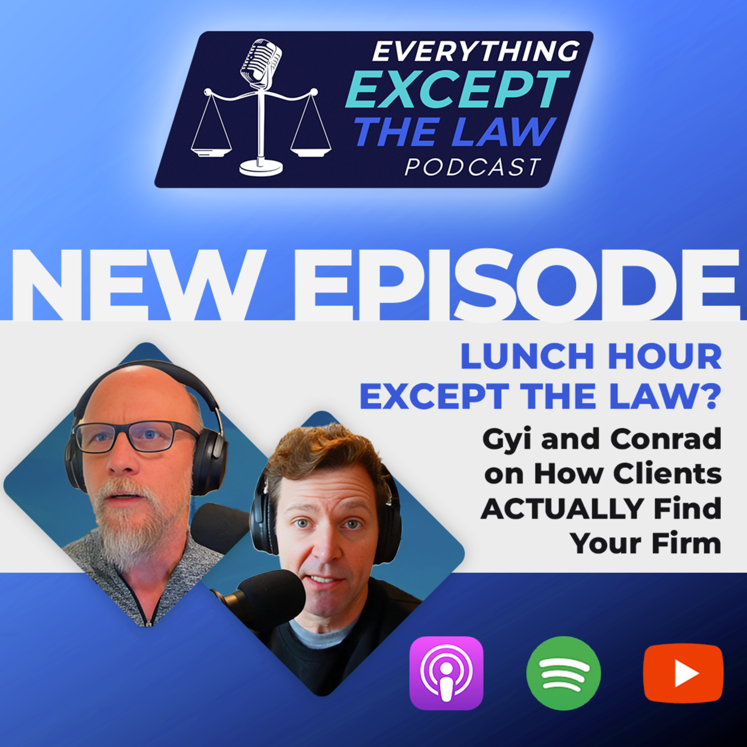 Lunch Hour Except the Law? Conrad & Gyi on How Clients ACTUALLY Find Your Firm episode artwork