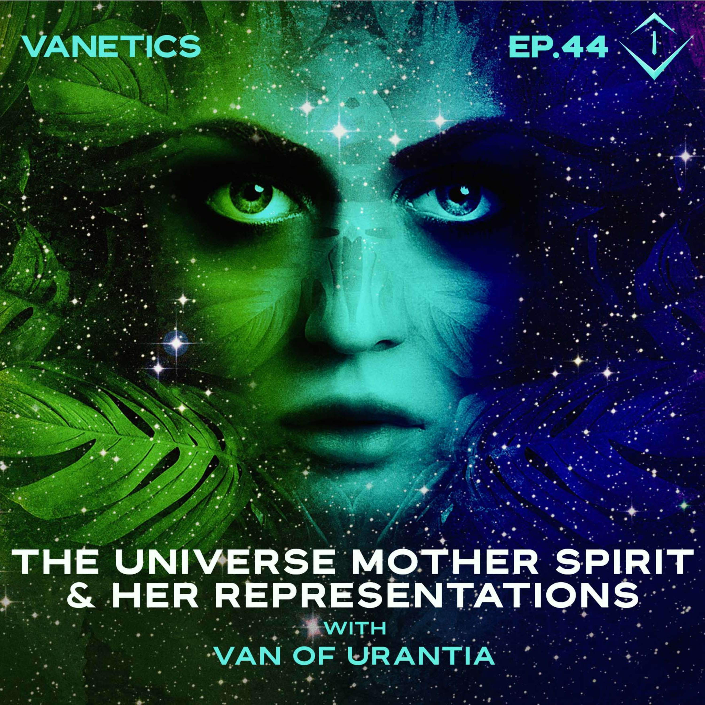 44: The Universe Mother Spirit & Her Representations of Herself On The Earth by Van Of Urantia | Vanetics