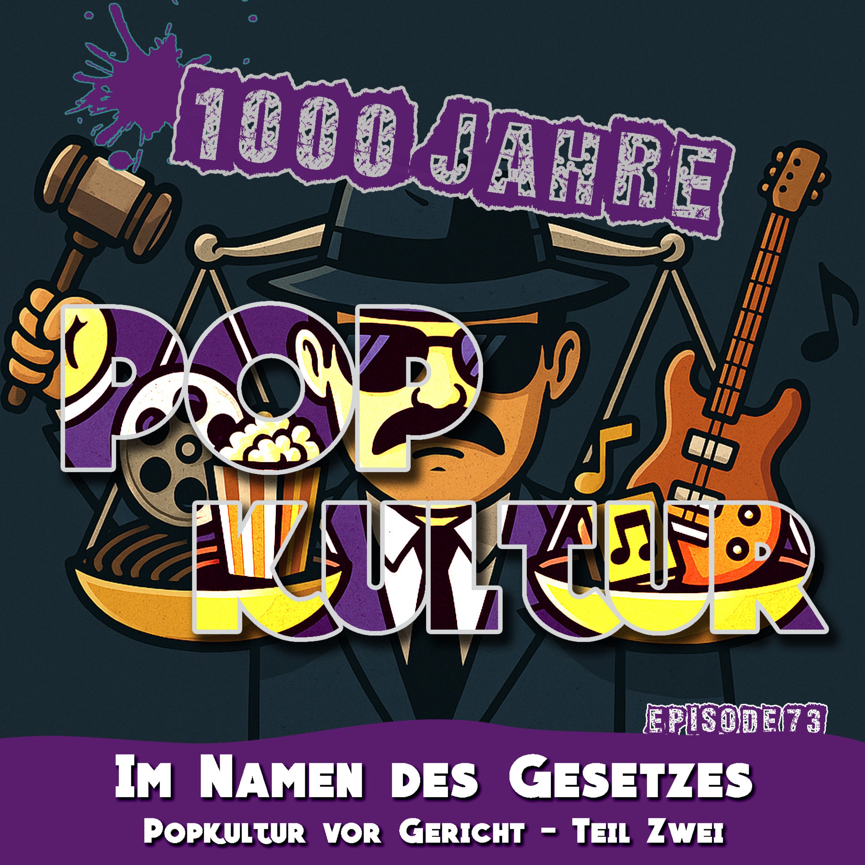 1000 Jahre Popkultur - Episode 73 - Im Namen des Gesetzes - Popkultur vor Gericht - Teil 2 episode artwork