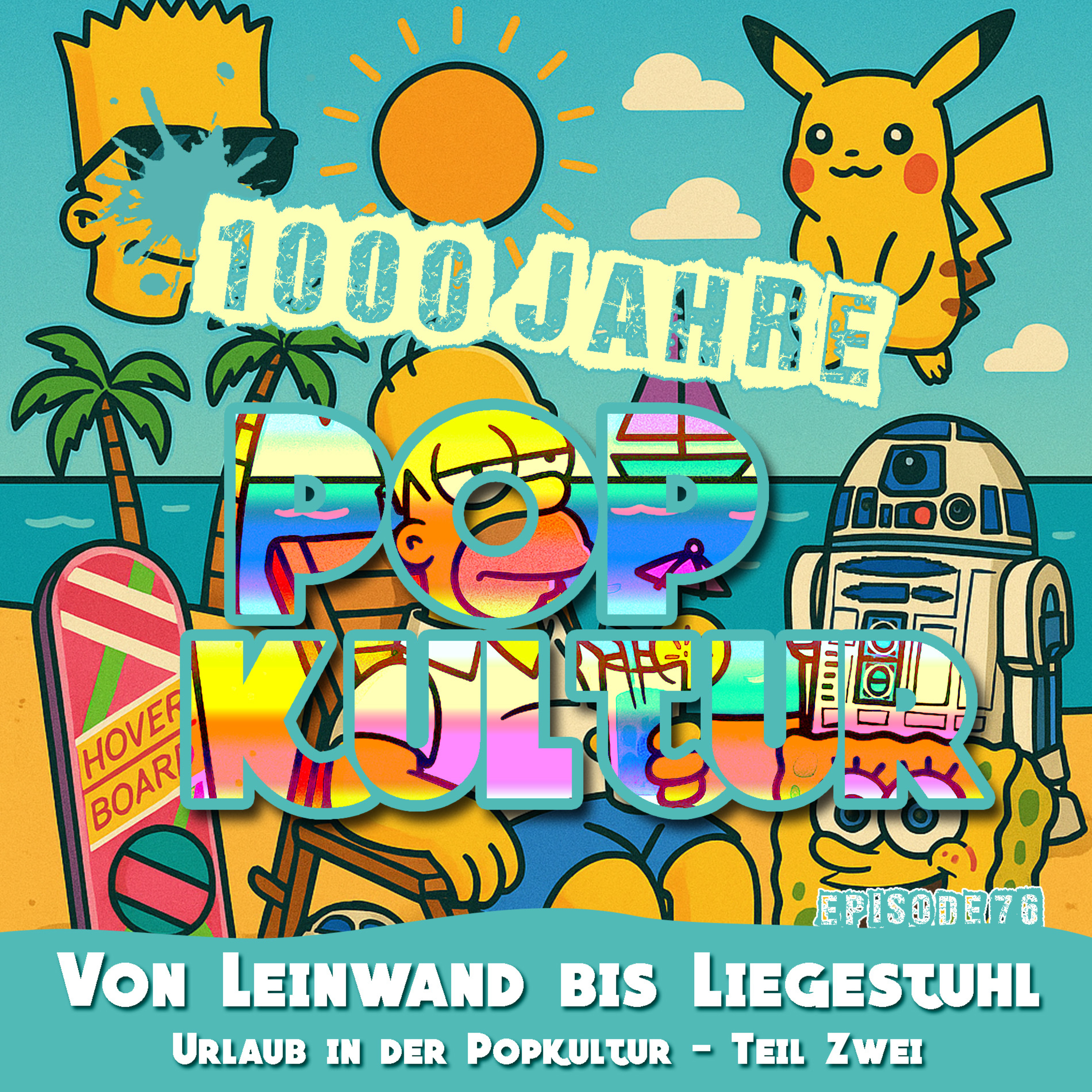 1000 Jahre Popkultur - Episode 76 - Von Leinwand bis Liegestuhl - Urlaub in der Popkultur - Teil 2 episode artwork