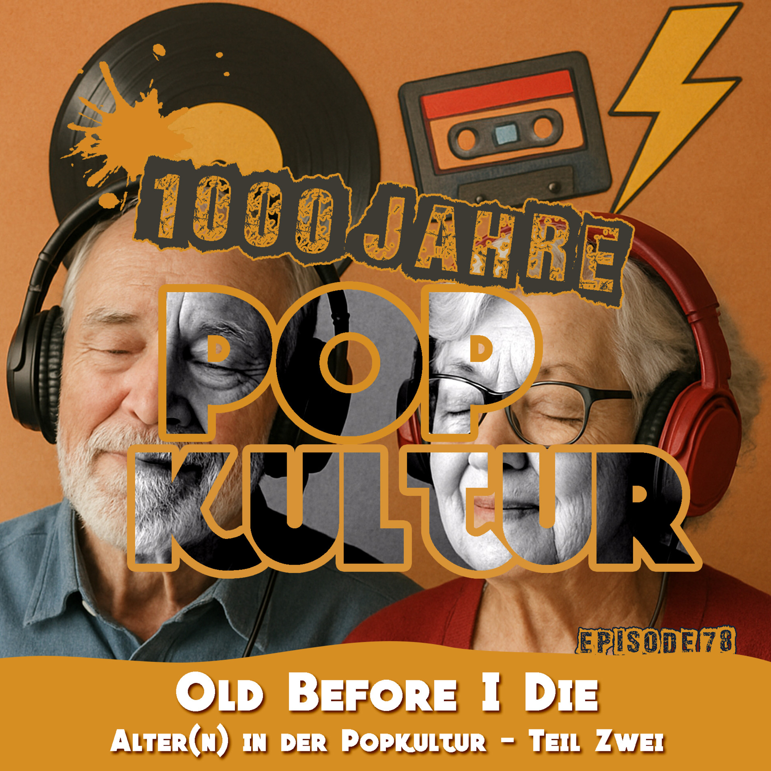 1000 Jahre Popkultur - Episode 78 - Old Before I Die - Alter(n) in der Popkultur - Teil 2 episode artwork