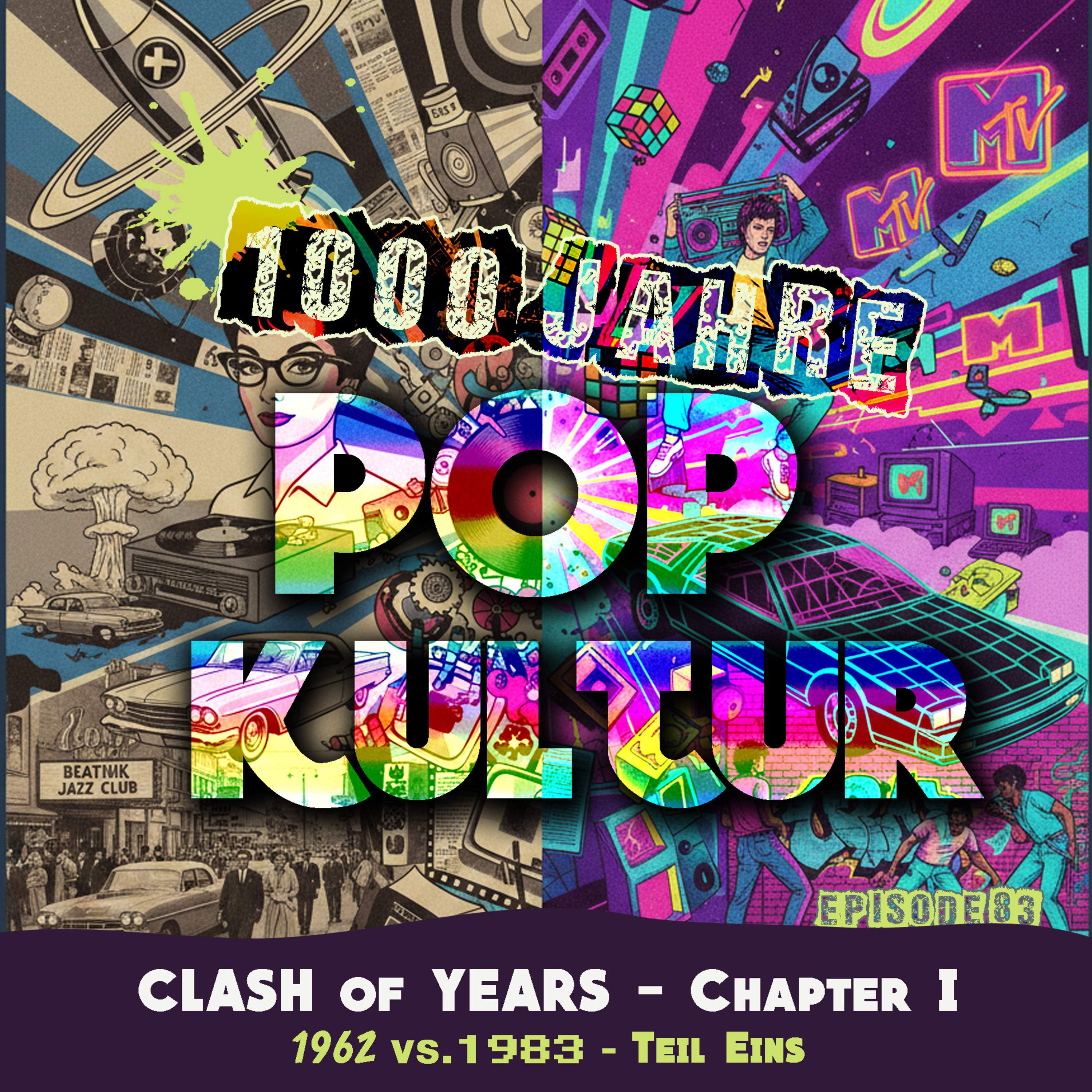 1000 Jahre Popkultur - Episode 83 - Clash Of Years - Chapter I - 1962 VS 1983 - Teil 1 episode artwork