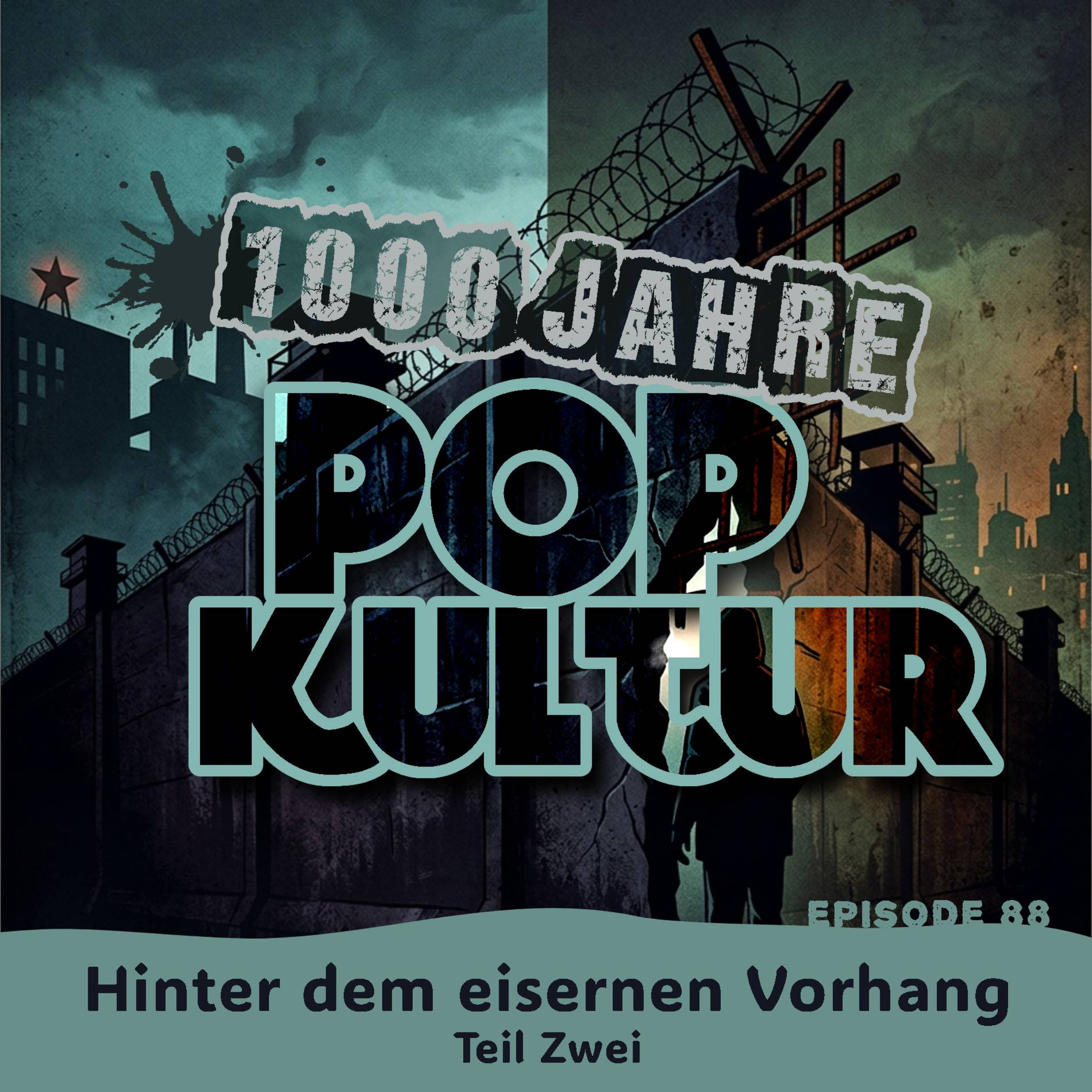 1000 Jahre Popkultur - Episode 88 - Hinter dem eisernen Vorhang - Teil 2 episode artwork