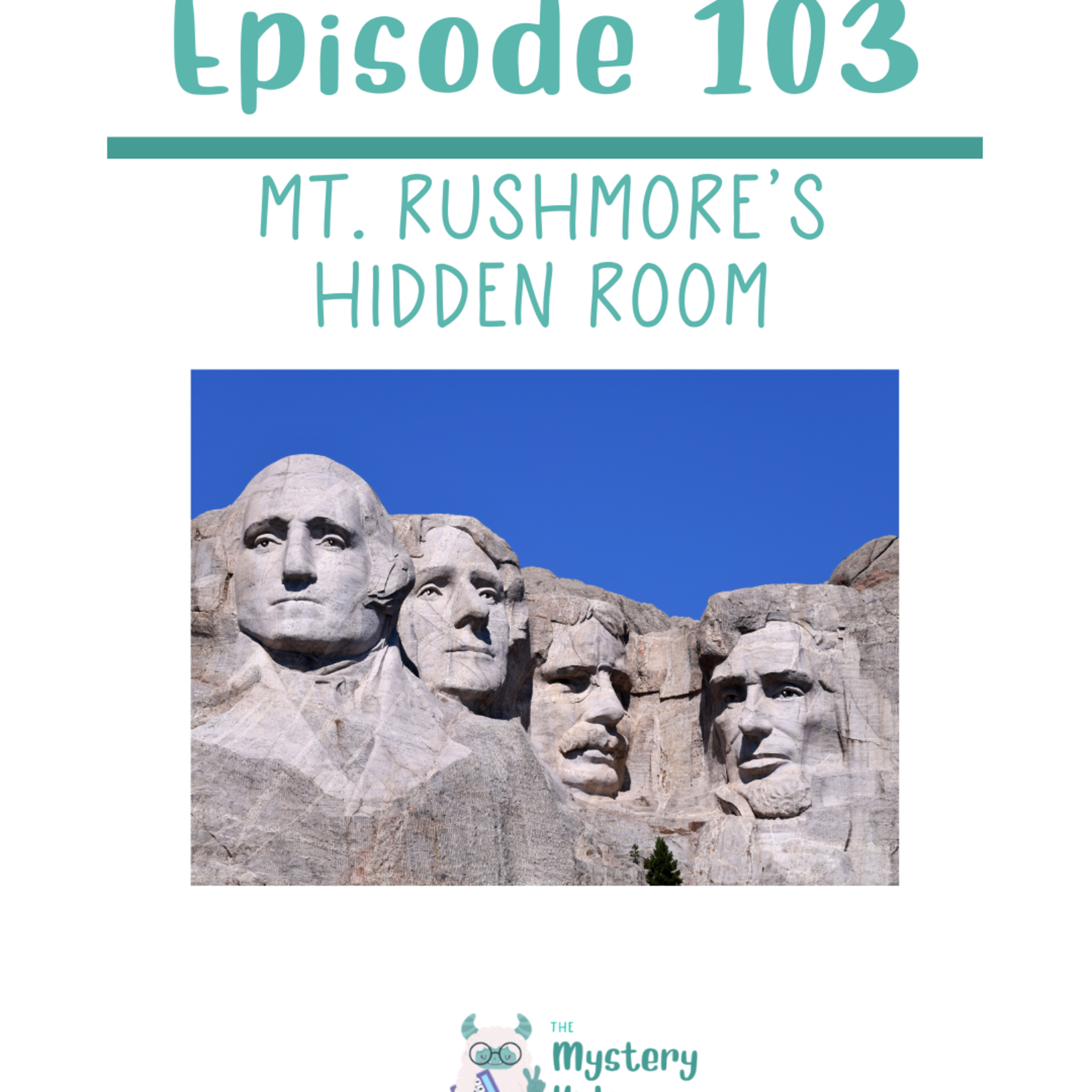 103:Mt. Rushmore's Hidden Room