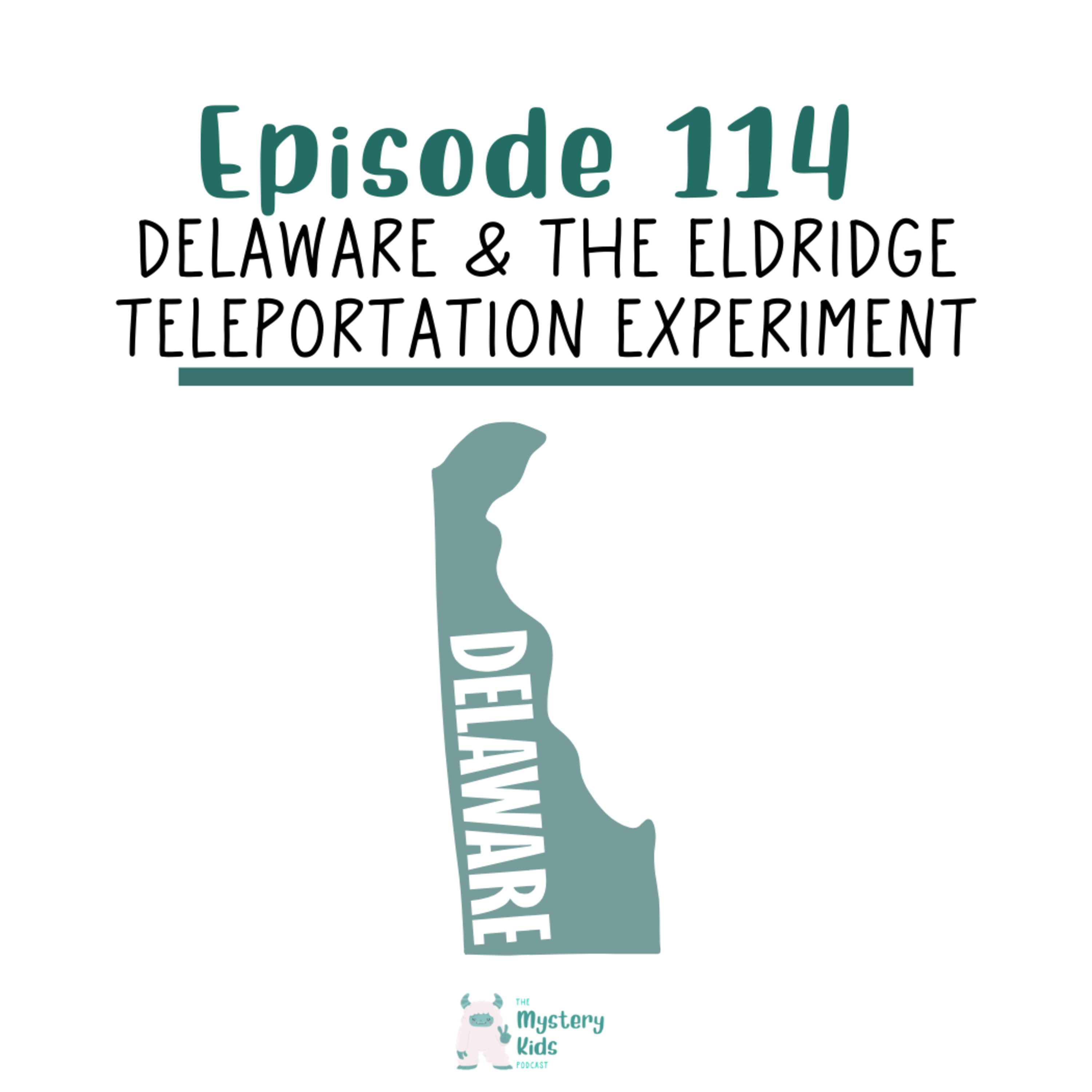 114: Delaware & The Eldridge Teleportation Experiment