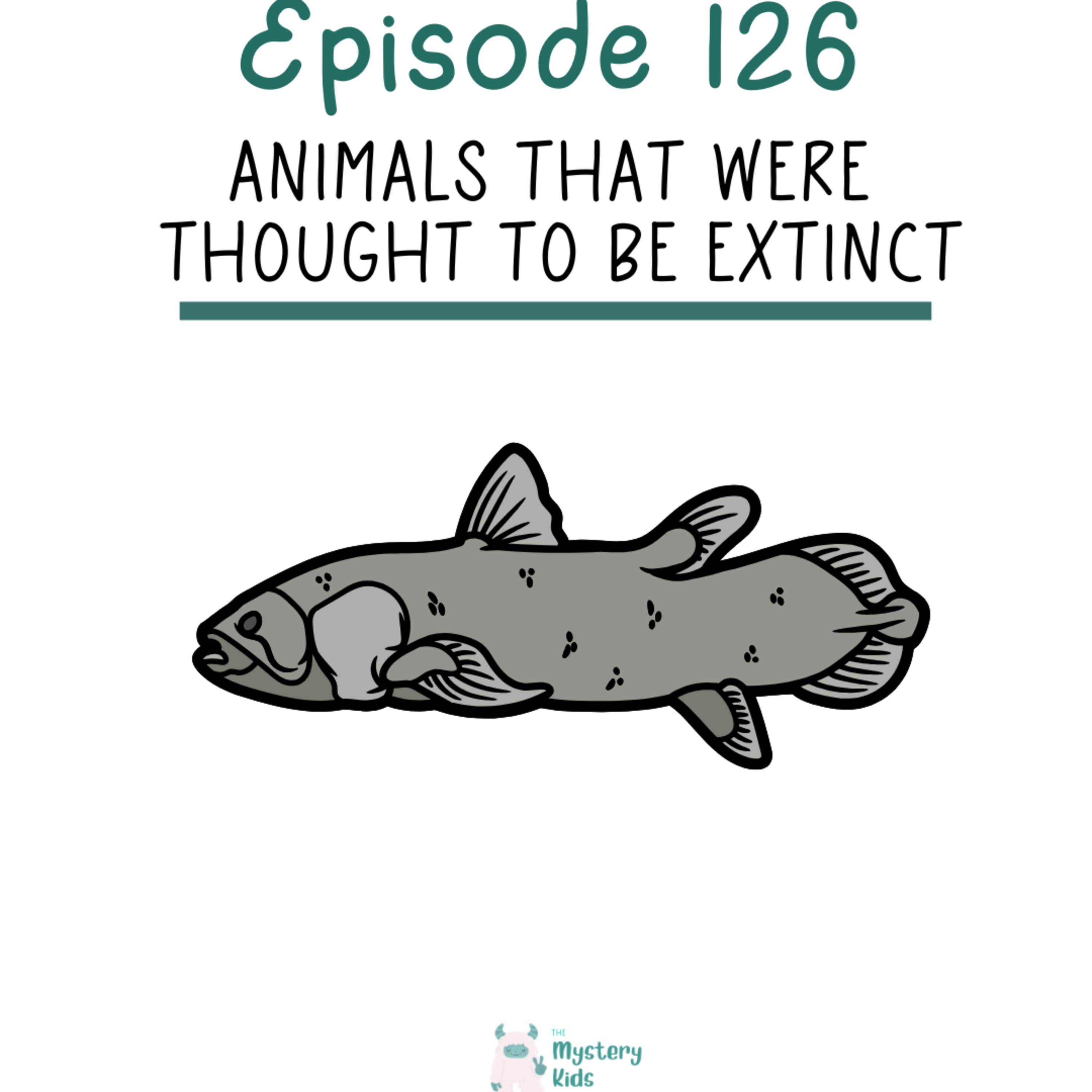 126: Animals That Were Thought To Be Extinct