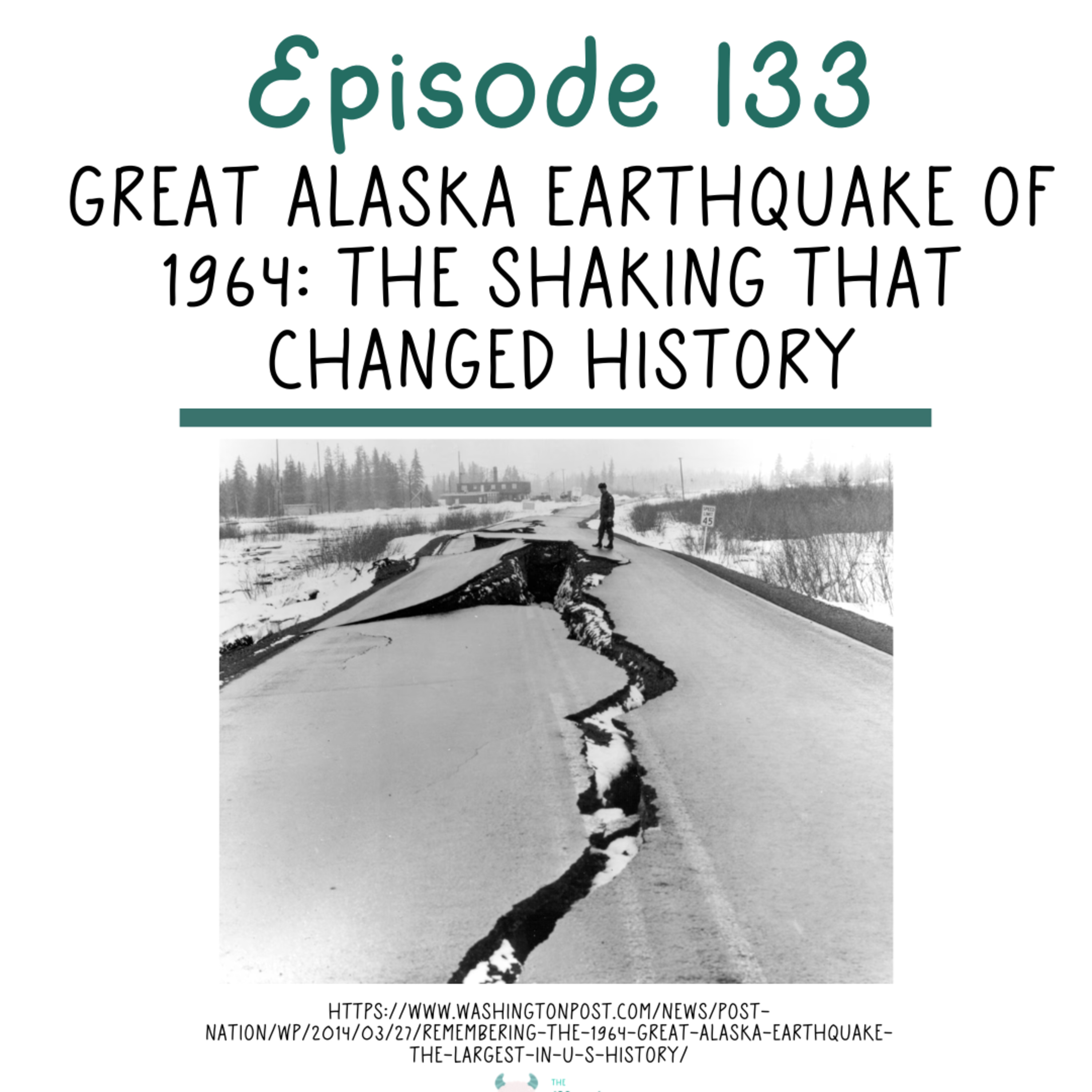 133: Great Alaska Earthquake of 1964: The Shaking That Changed History