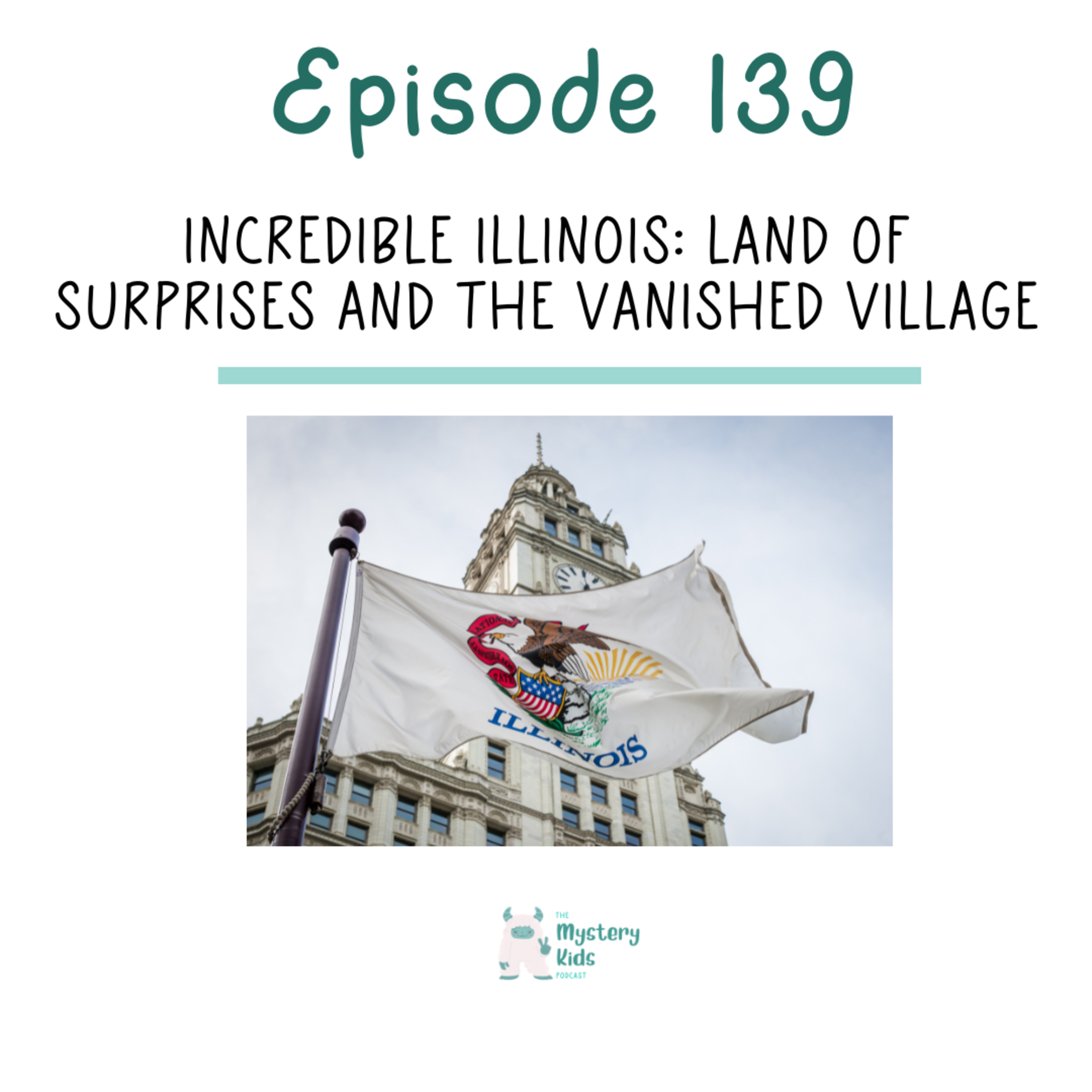 139: Incredible Illinois: Land of Surprises and the Vanished Village