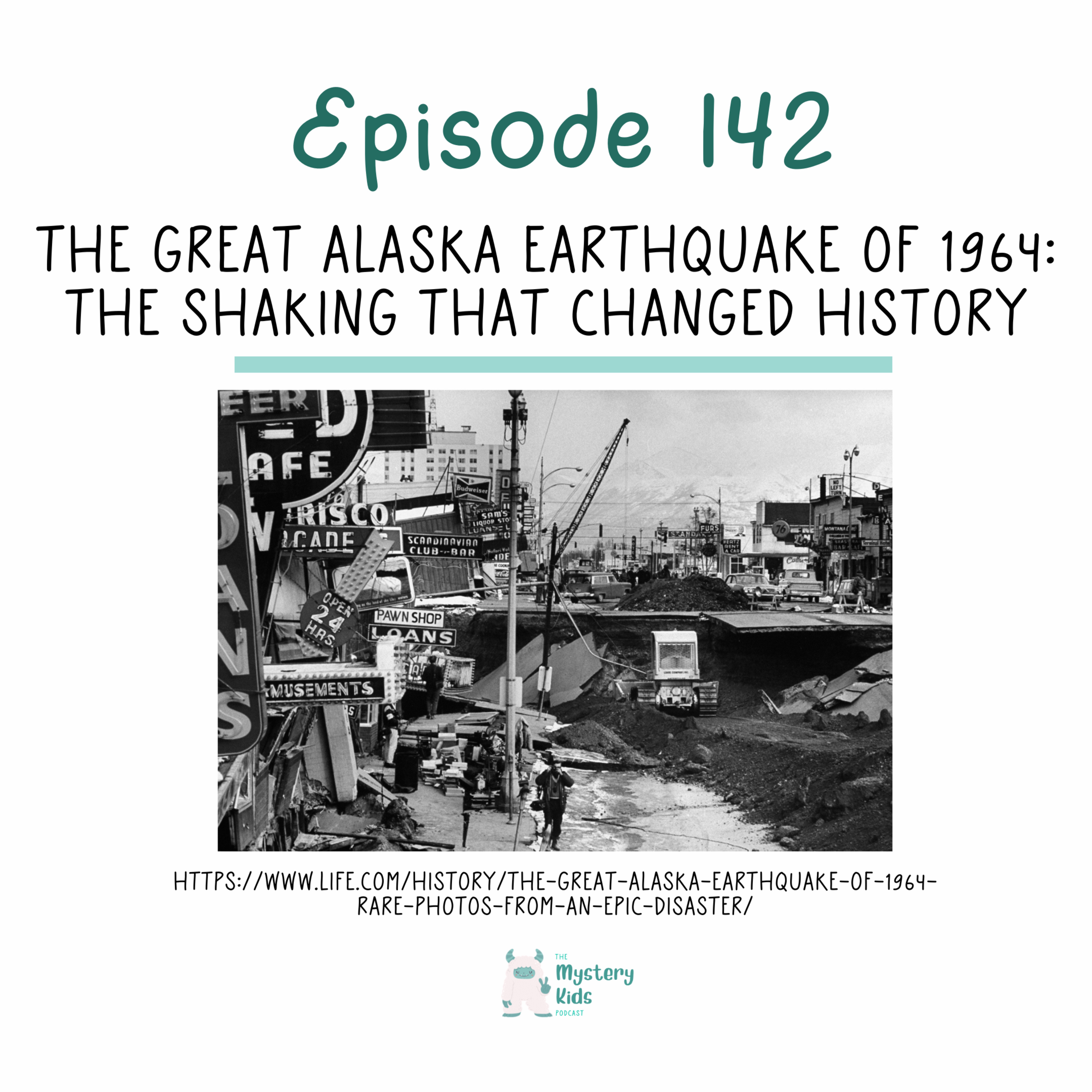 142: The Great Alaska Earthquake of 1964: The Shaking That Changed History