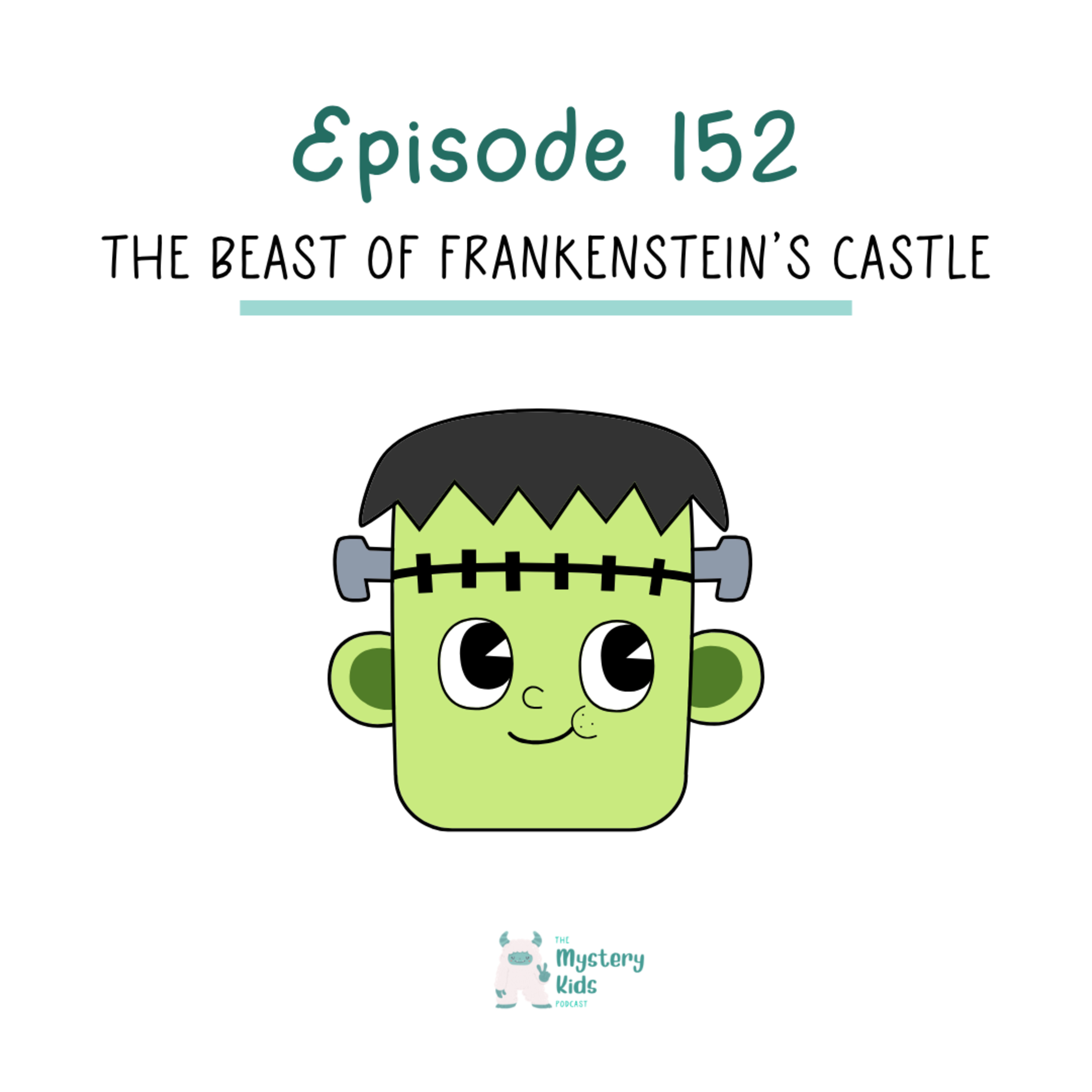 152: The Beast of Frankenstein’s Castle