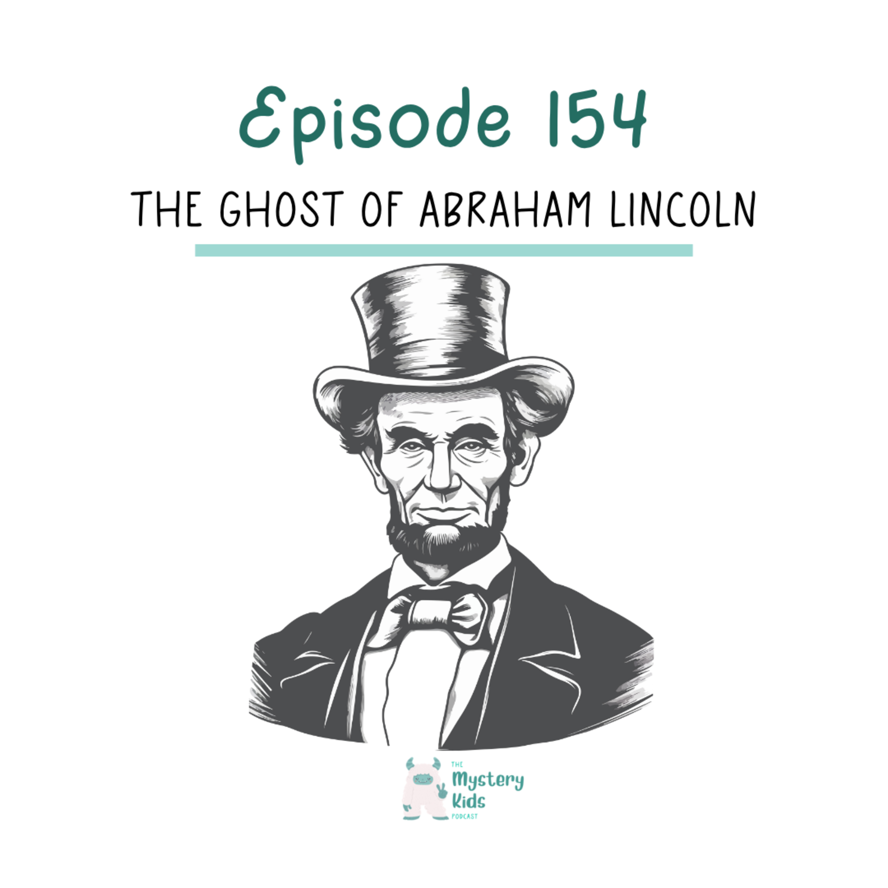 154: The Ghost of Abraham Lincoln