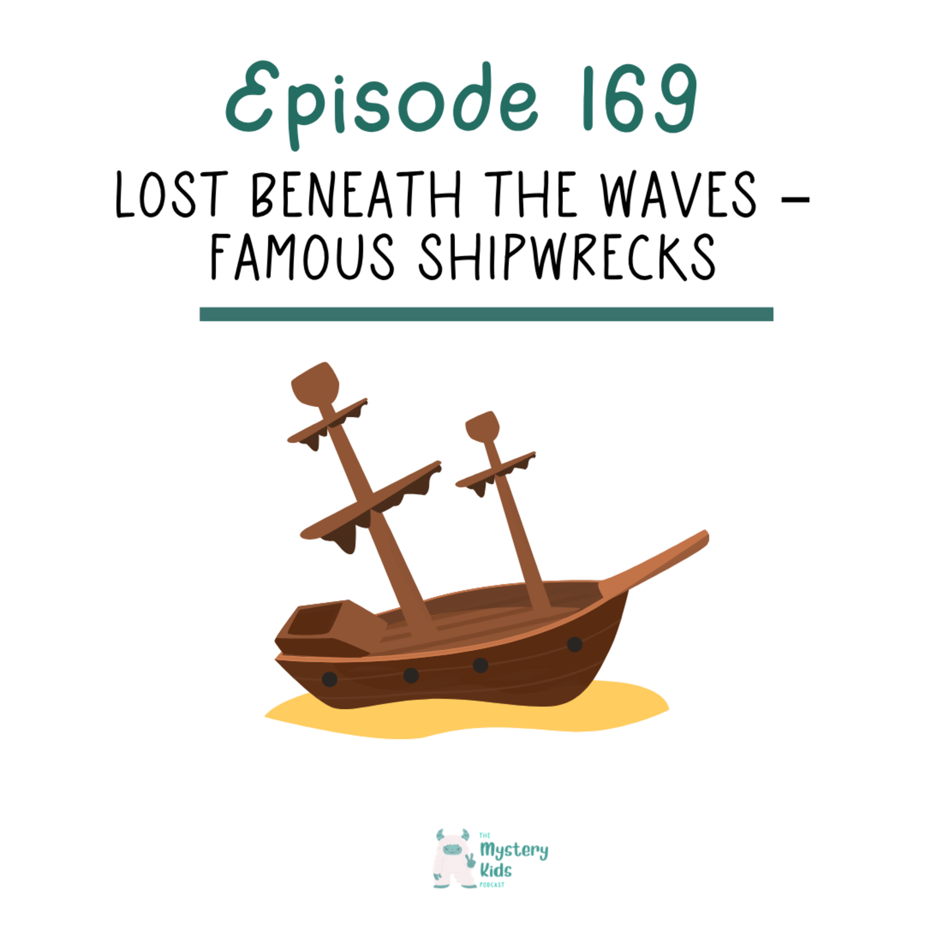 169: Lost Beneath the Waves – Famous Shipwrecks