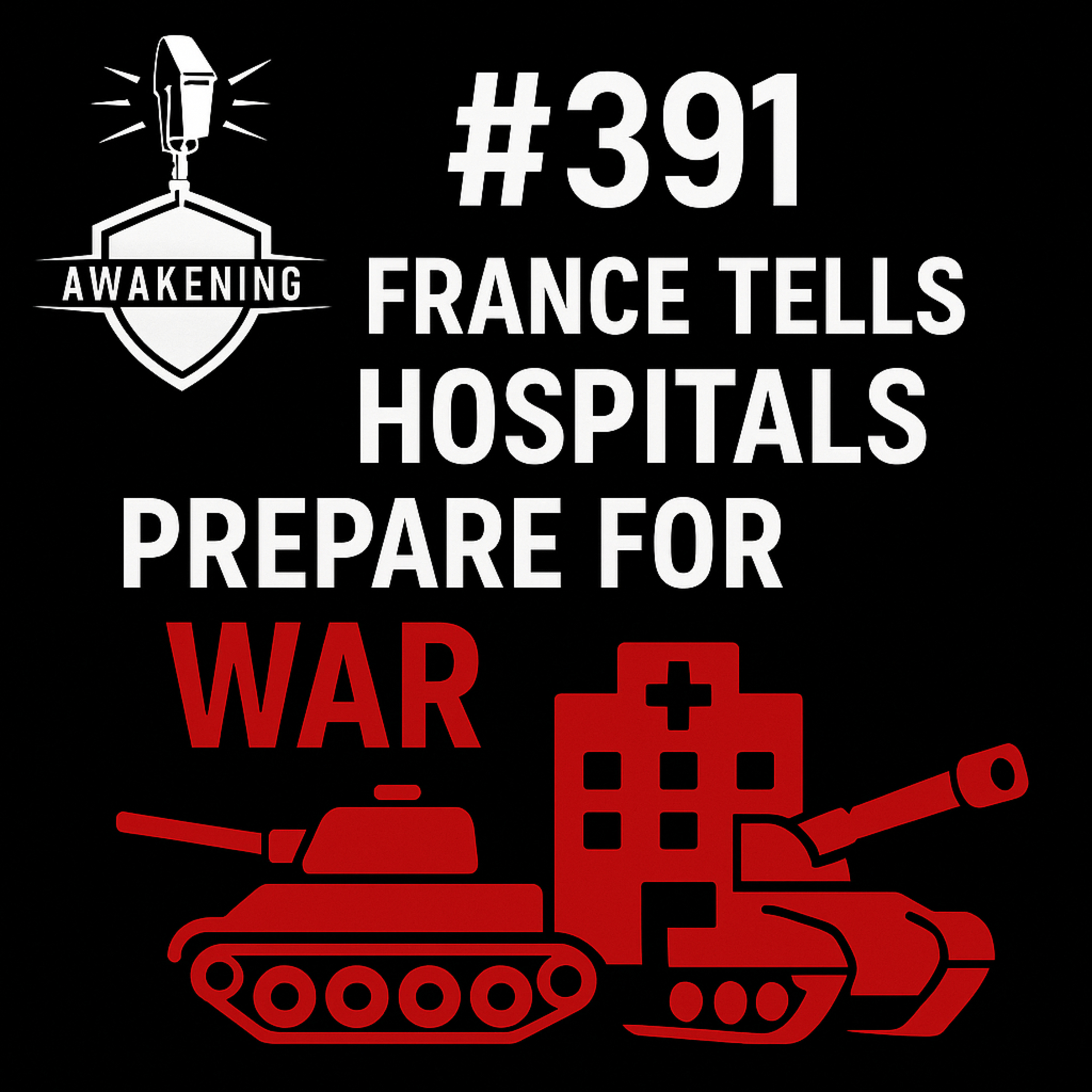 #391 France tells Hospitals to Prepare for War
