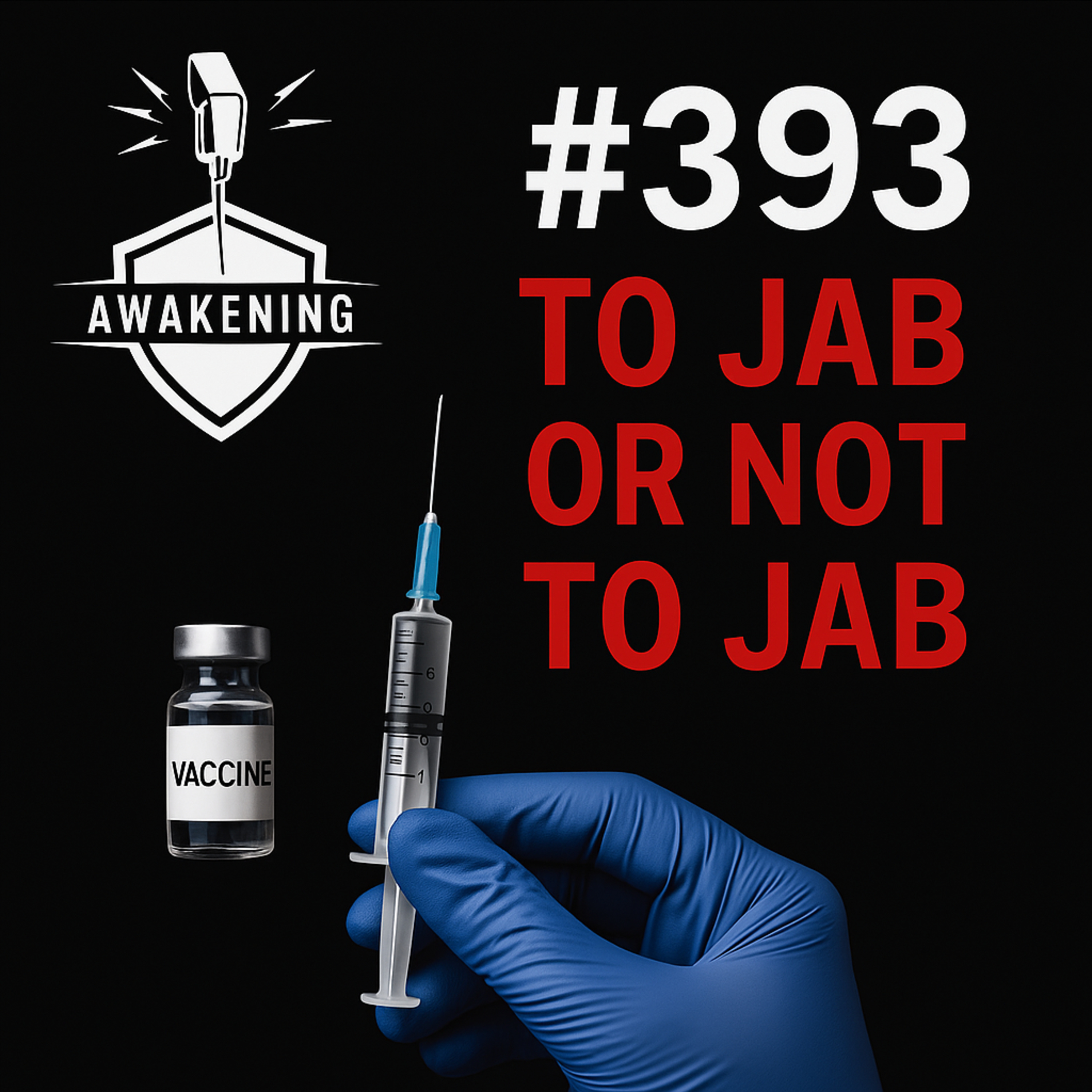 #393 To Jab or Not to Jab, That is the Question