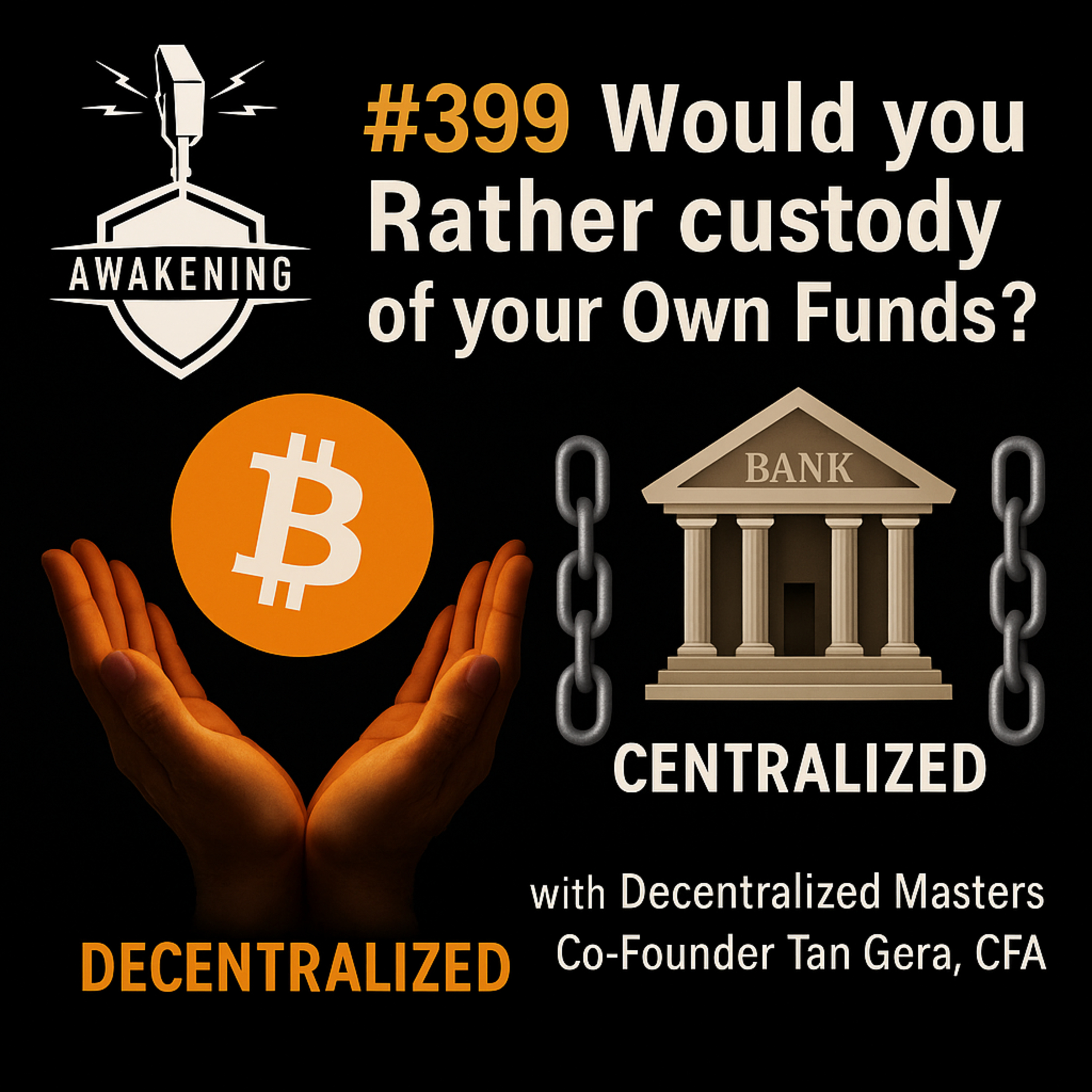 #399 Would you Rather cusody of your Own Funds with Decentralized Masters Co-Founder Tan Gera, CFA #399 Would you Rather cusody of your Own Funds with Decentralized Masters Co-Founder Tan Gera, CFA