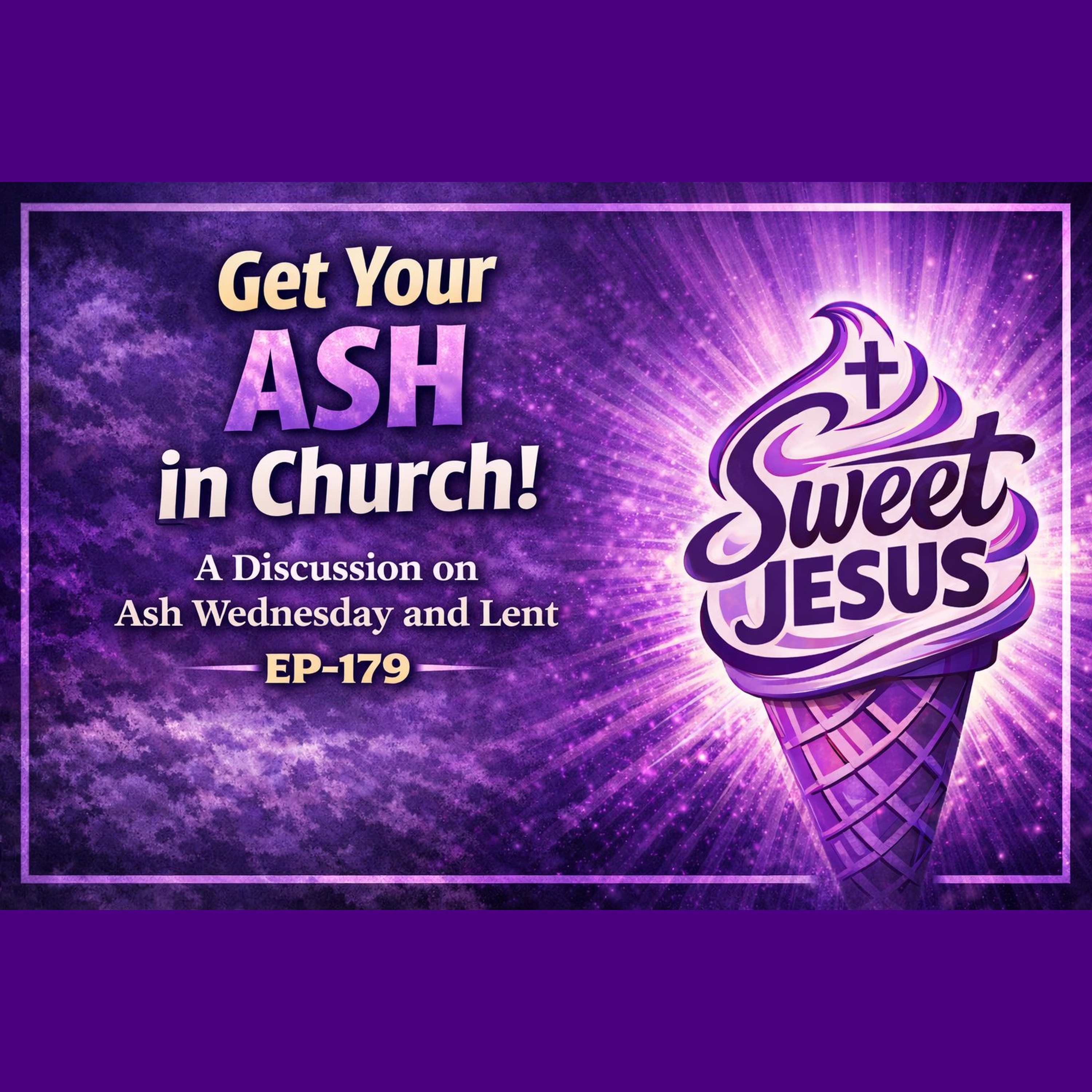 EP-179 Get Your ASH in Church! episode artwork