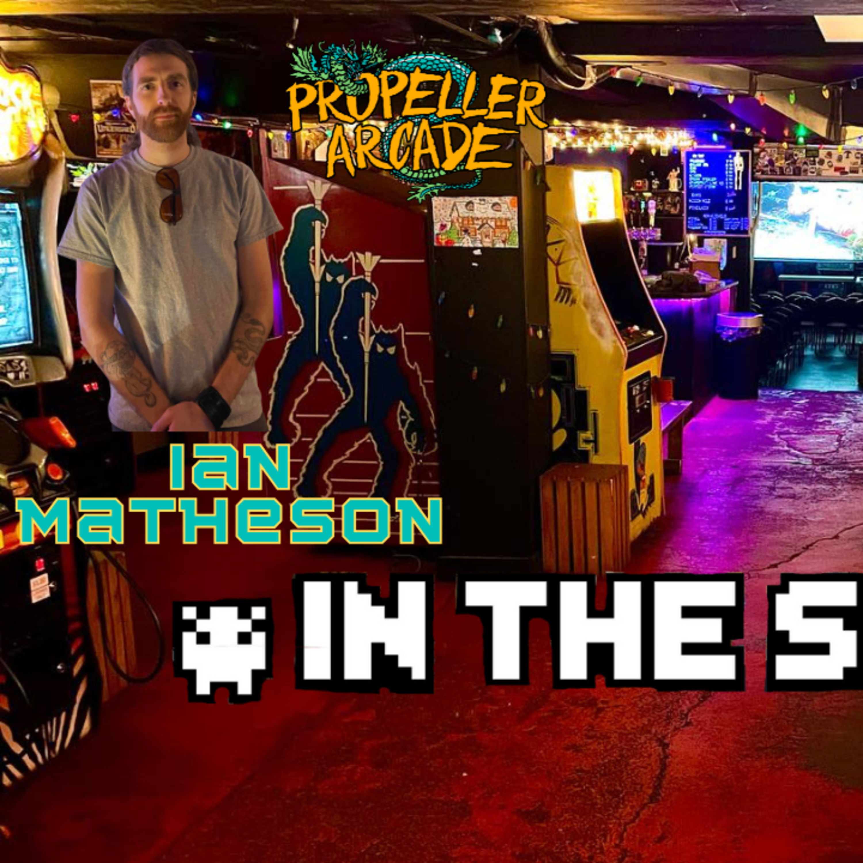Propeller Arcade With The Owner Ian Matheson, Halifax Arcade | Ep 173 episode artwork