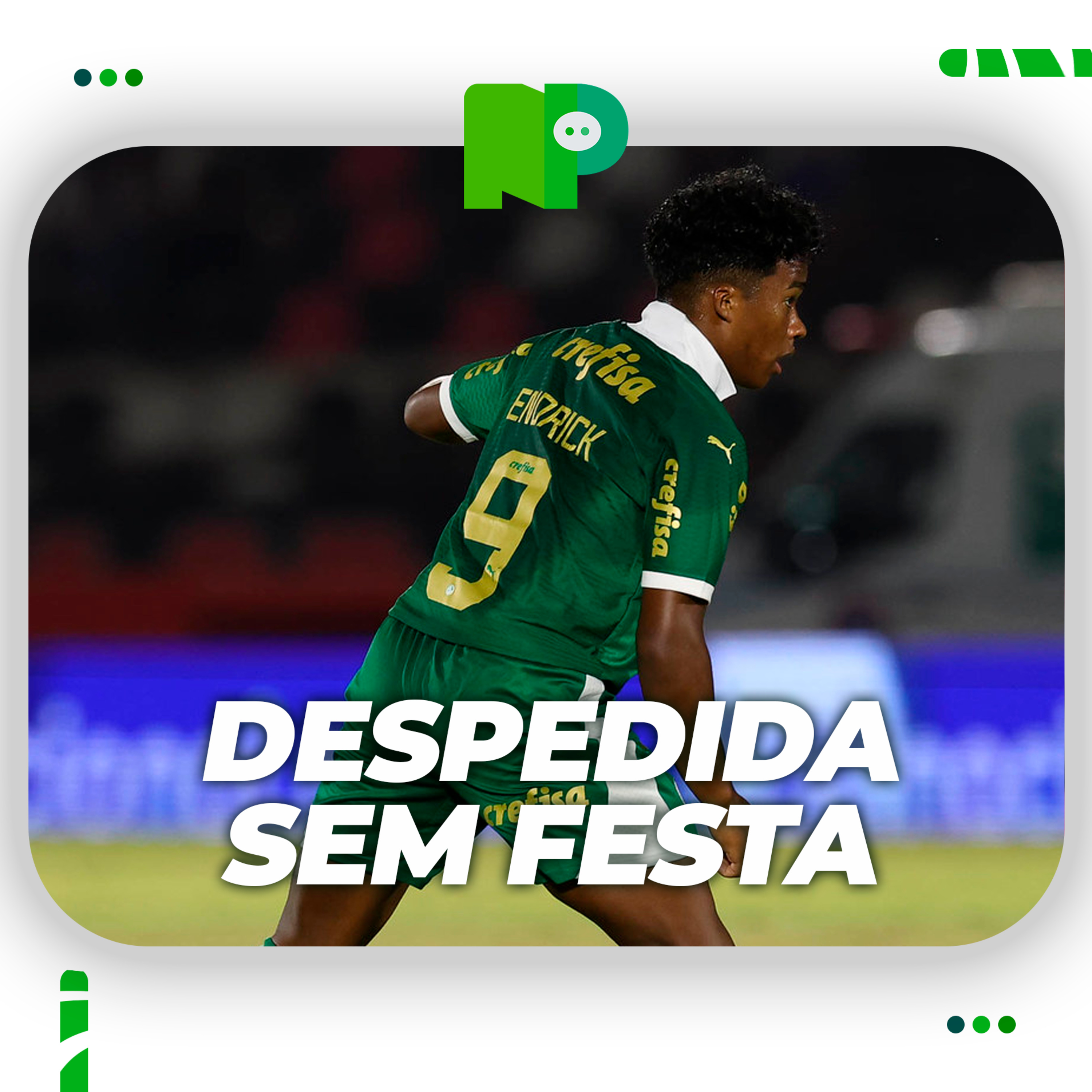 Boletim Nosso Palestra - Proposta por Luiz Guilherme? Homenagem para Endrick vetada e Dudu fora do jogo episode artwork