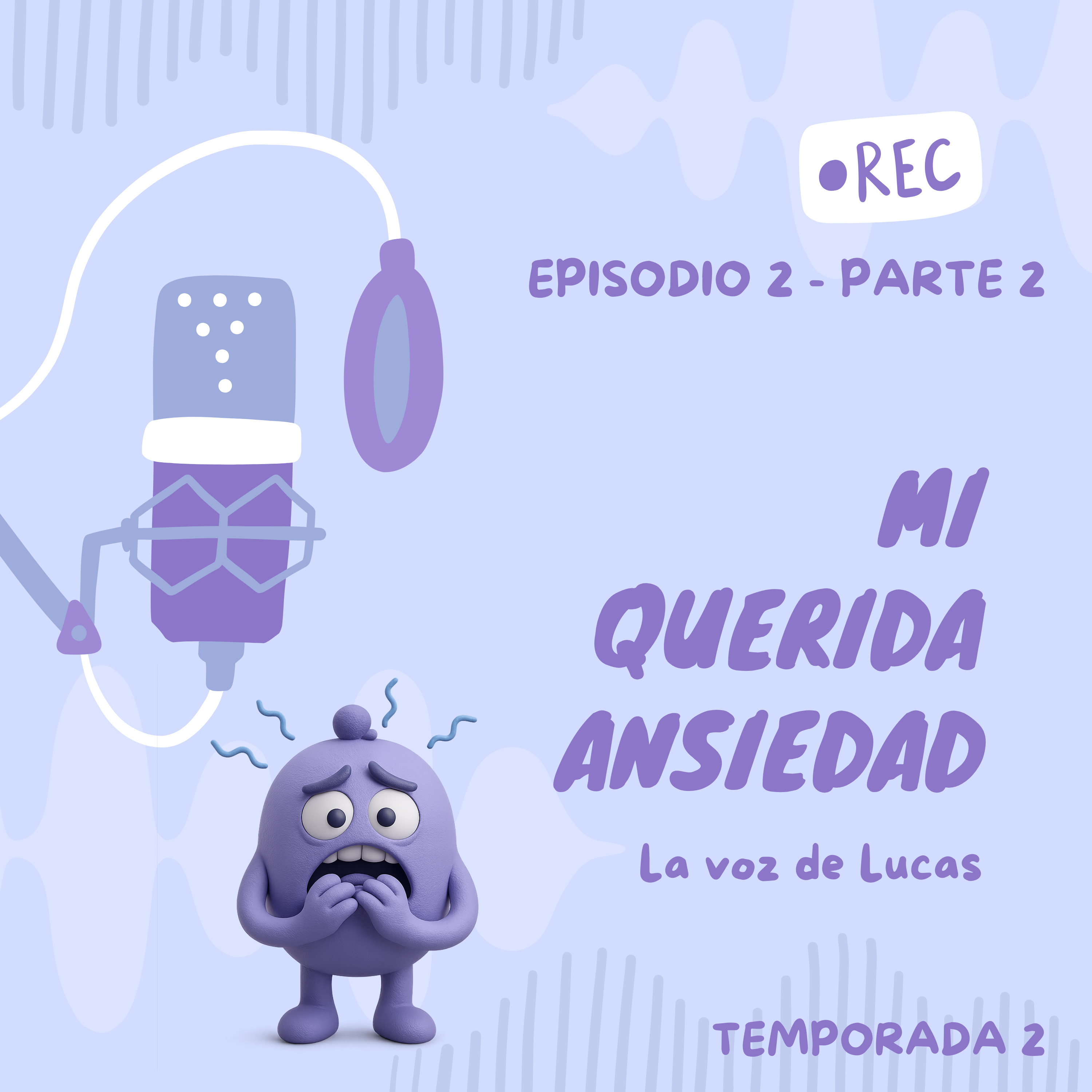 Mi querida Ansiedad - Parte 2 episode artwork