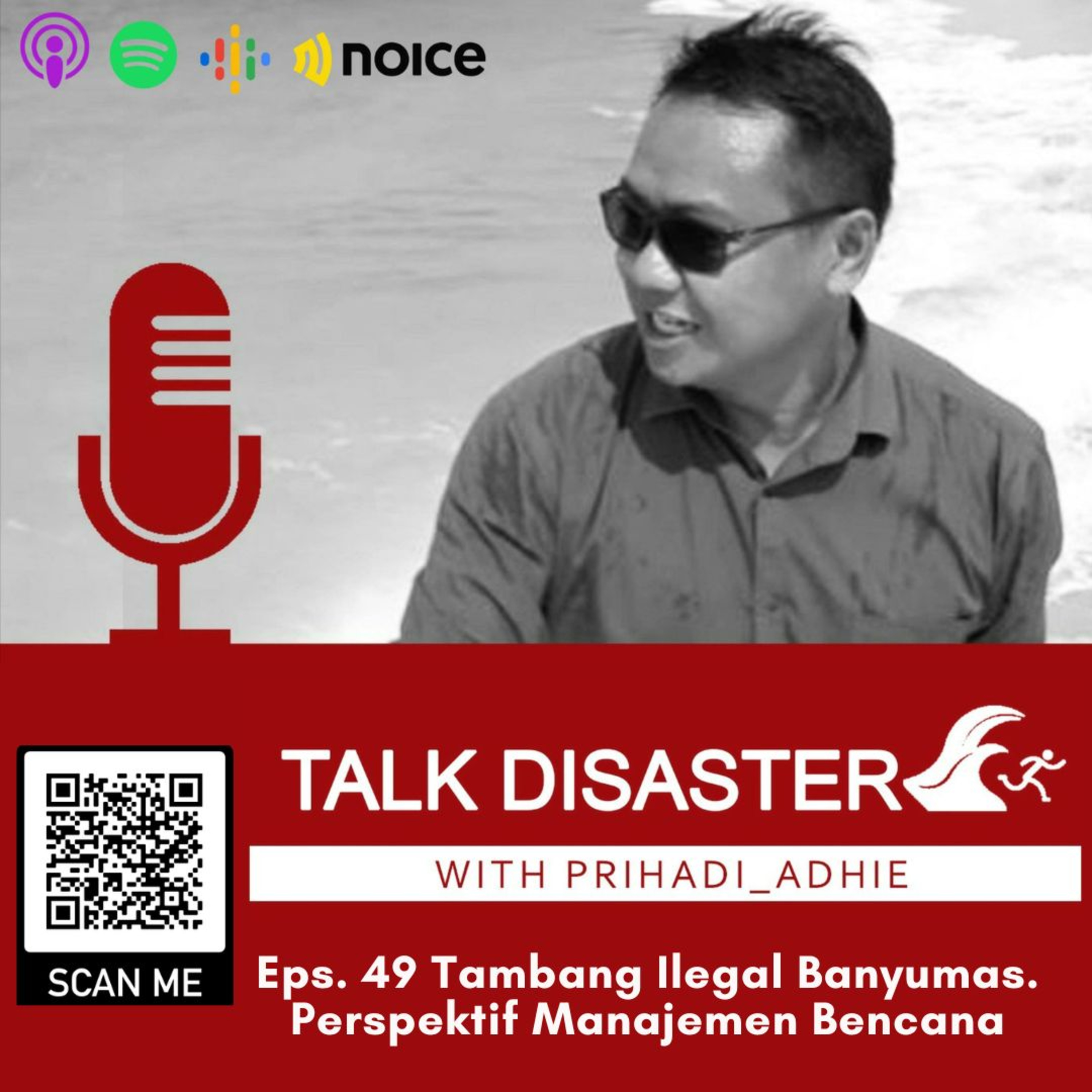 Eps. 49 Tambang Emas Ilegal Banyumas Pembawa Maut. Perspektif Manajemen Bencana  episode artwork