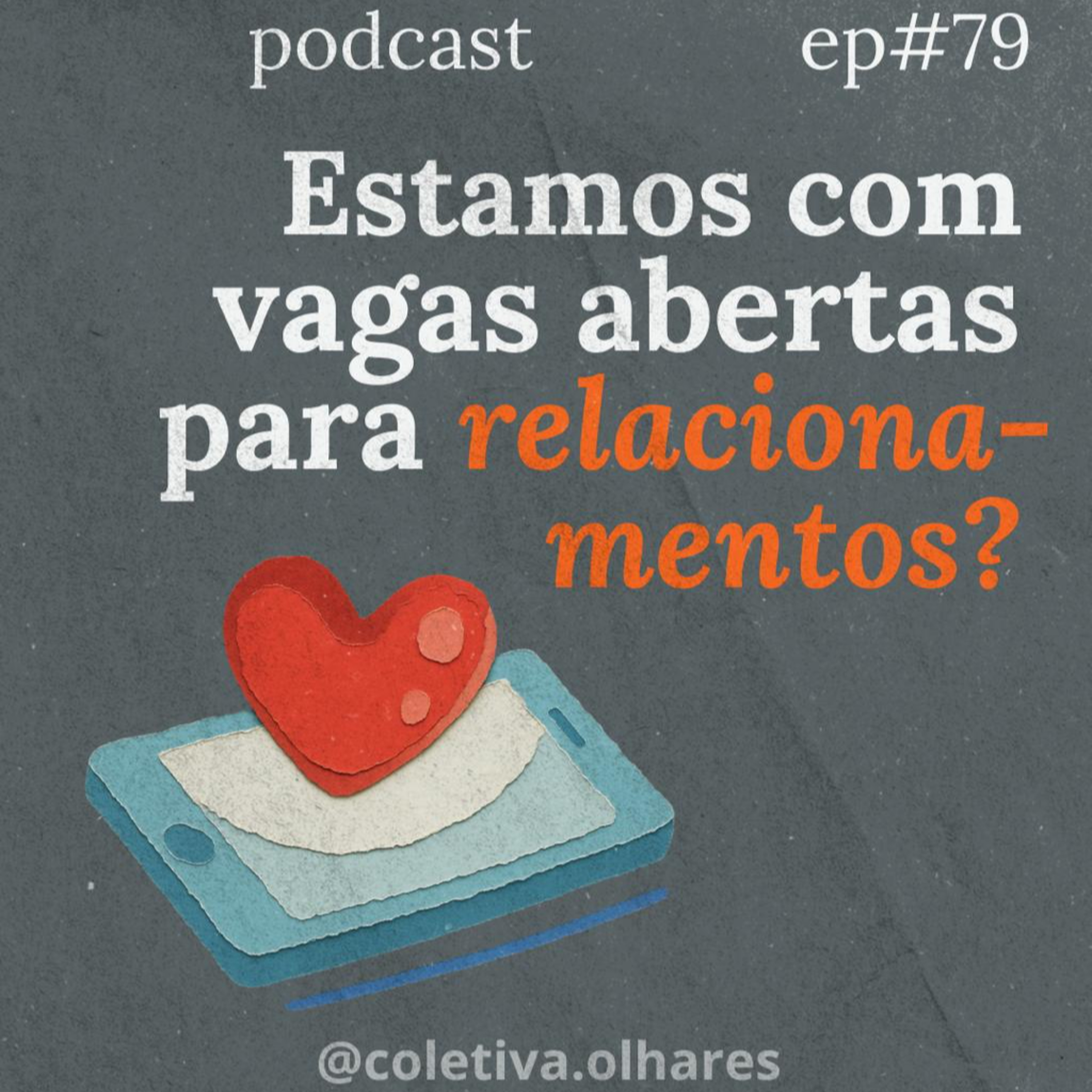 #79 - vagas abertas para relacionamentos? episode artwork