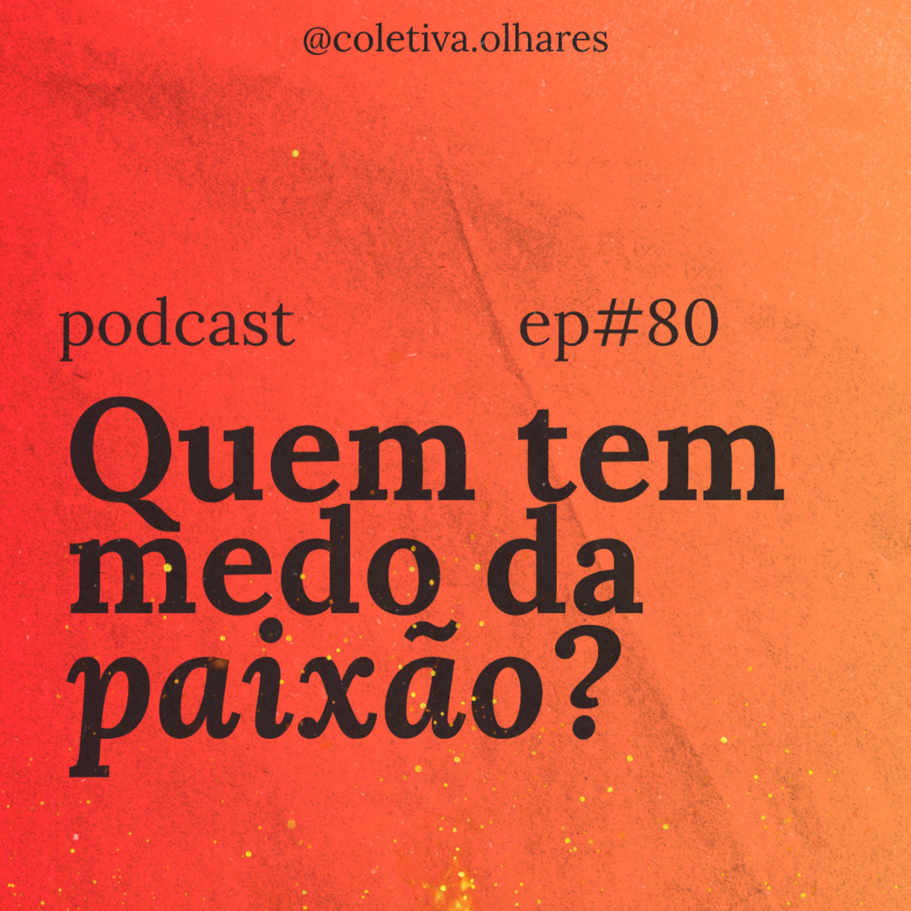 #80 - Quem tem medo da paixão?  episode artwork