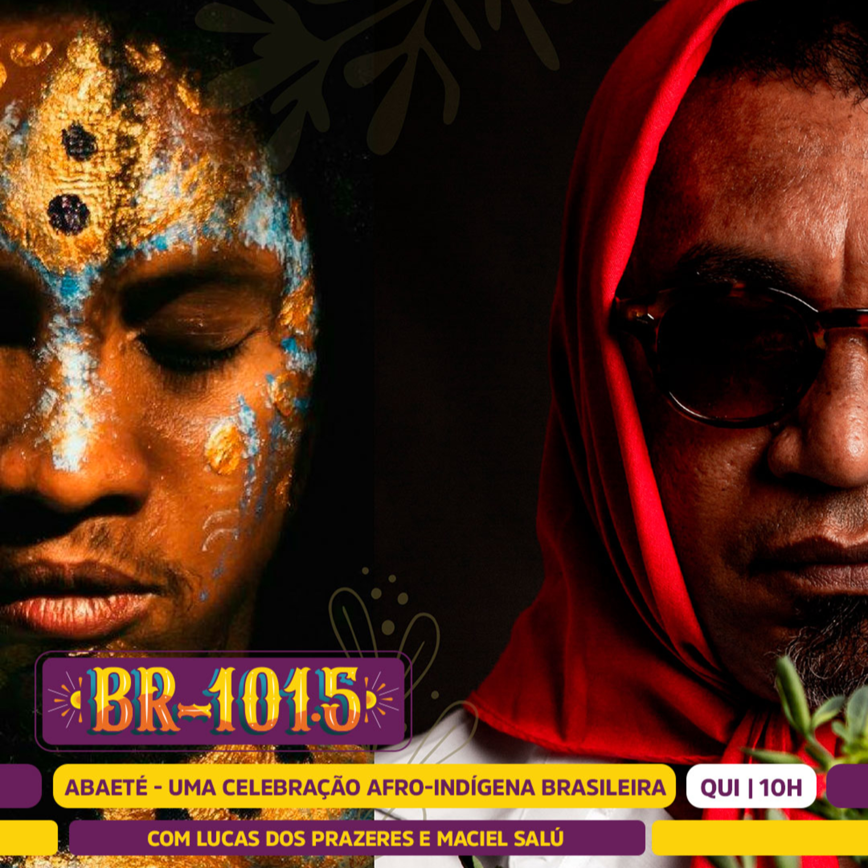 BR-101.5 | Espetáculo "Abaeté – Uma Celebração Afro-Indígena Brasileira", com Maciel Salú e Lucas dos Prazeres episode artwork