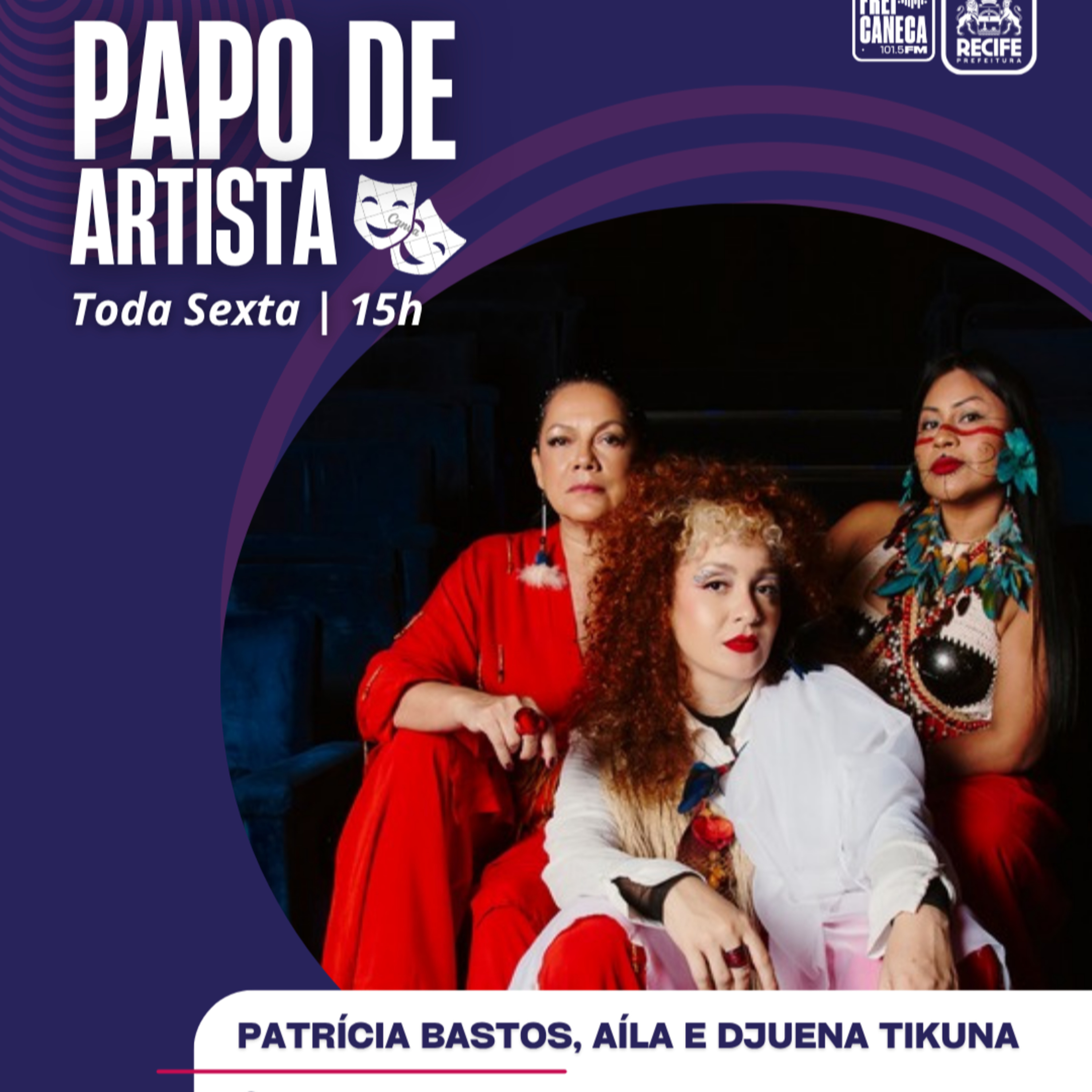 Papo de Artista 32/2026 - Aíla, Djuena Tikuna e Patrícia Bastos episode artwork