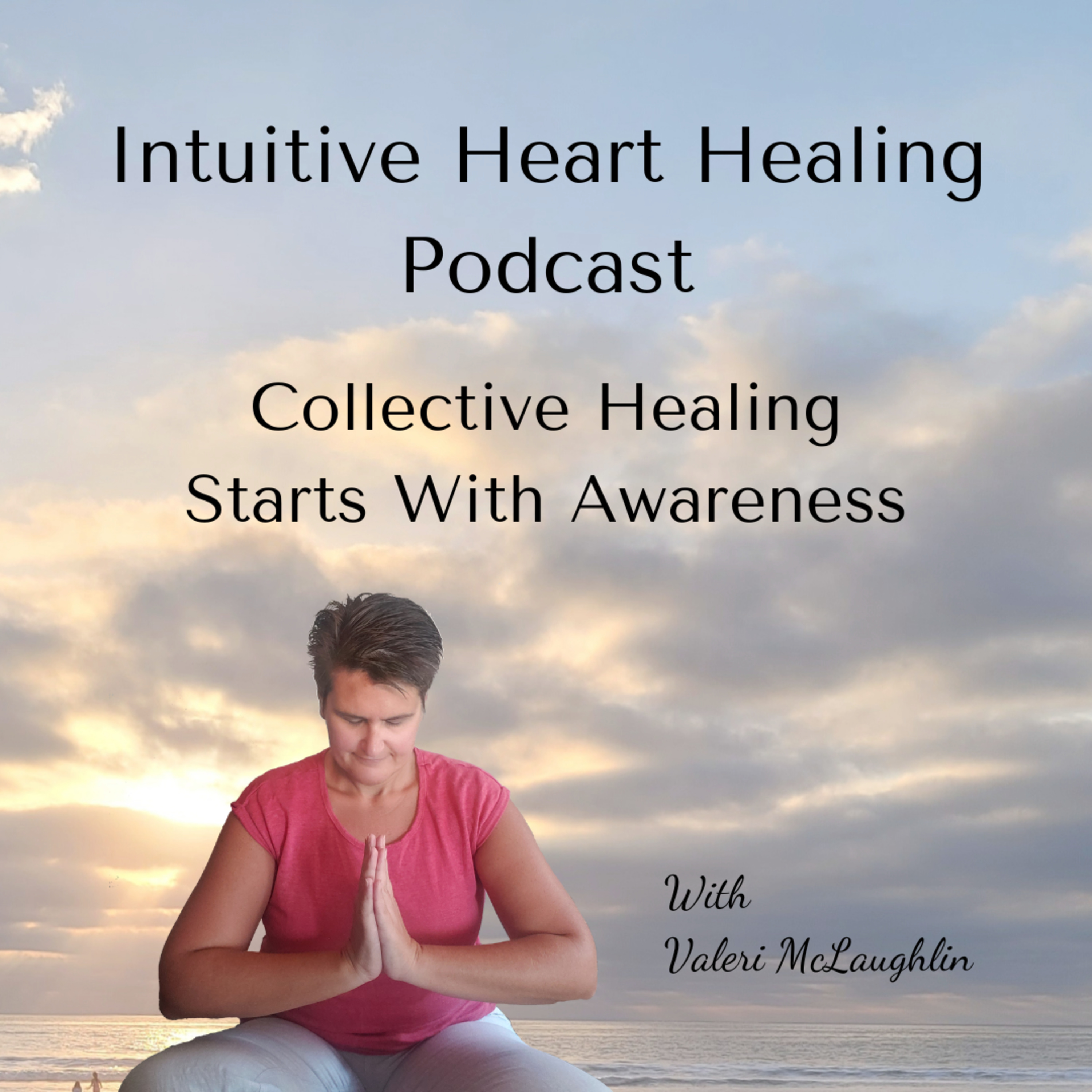 Intuitive Heart Healing Podcast