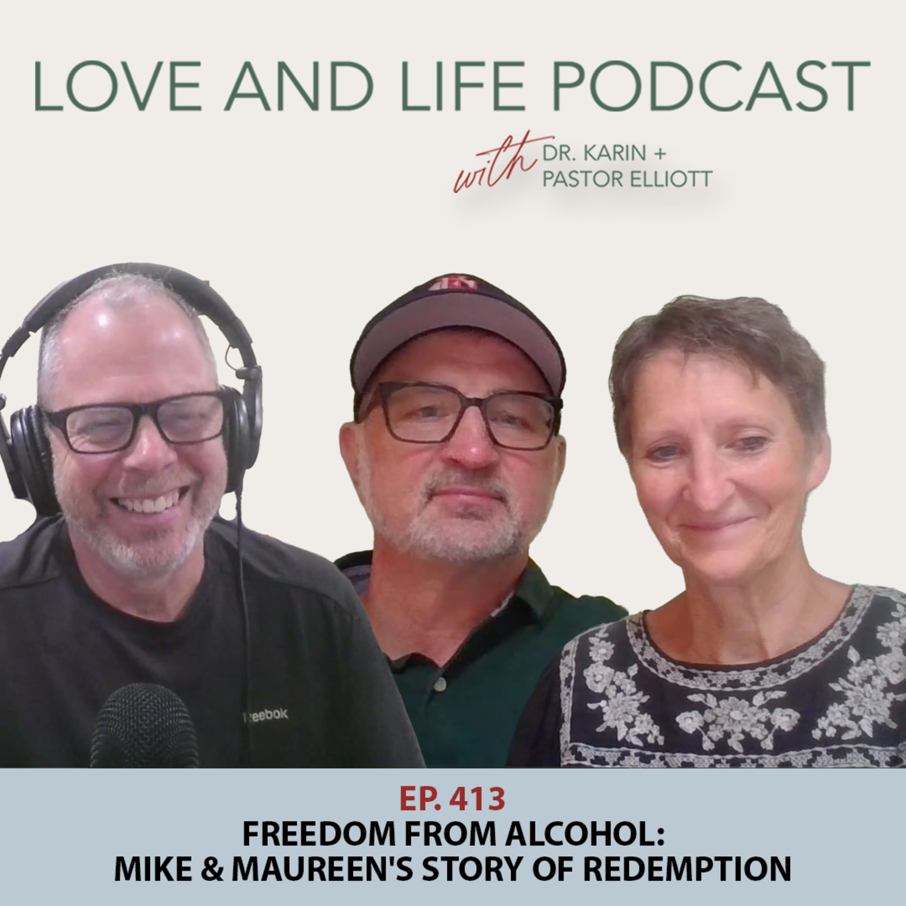 Freedom from Alcohol: Mike & Maureen's Story of Redemption Ep. 413 episode artwork