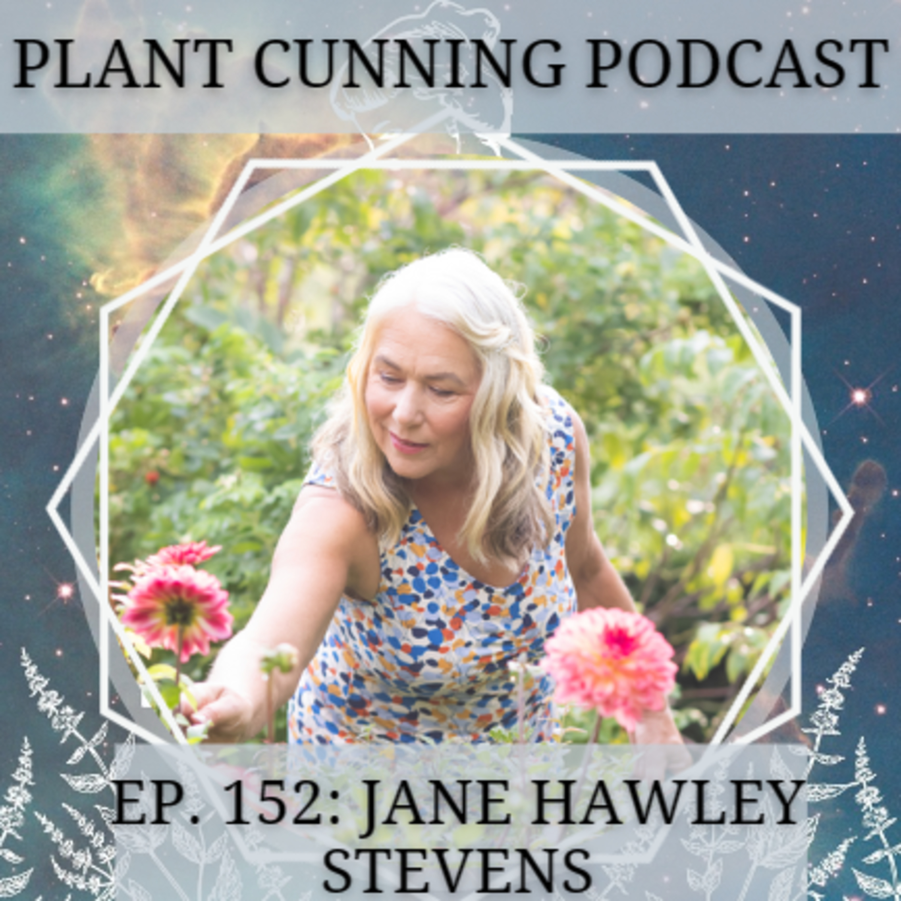 Ep.152: Jane Hawley Stevens and the Celestial Garden