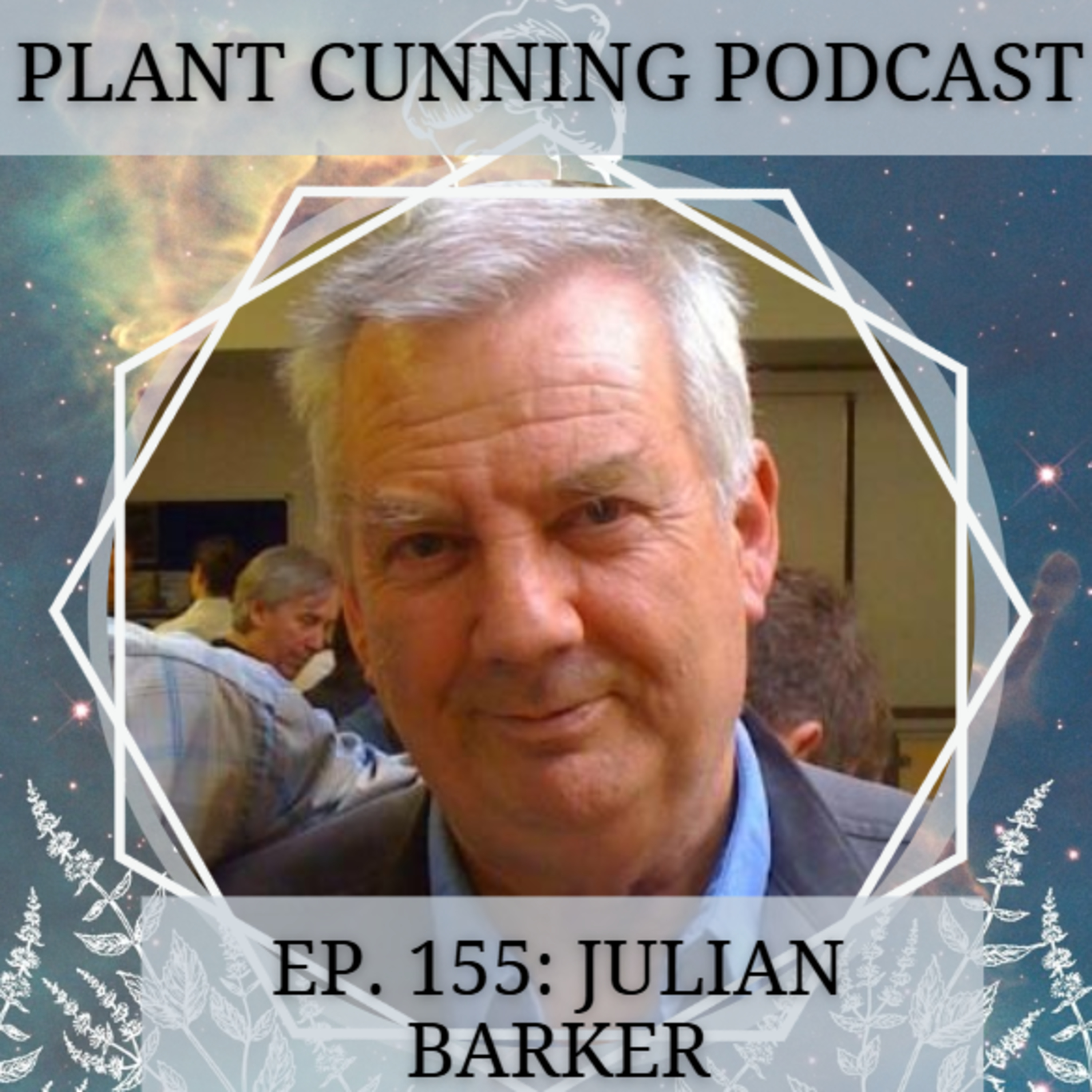 Ep. 155: Julian Barker's Physic and the Practice of Herbal Medicine