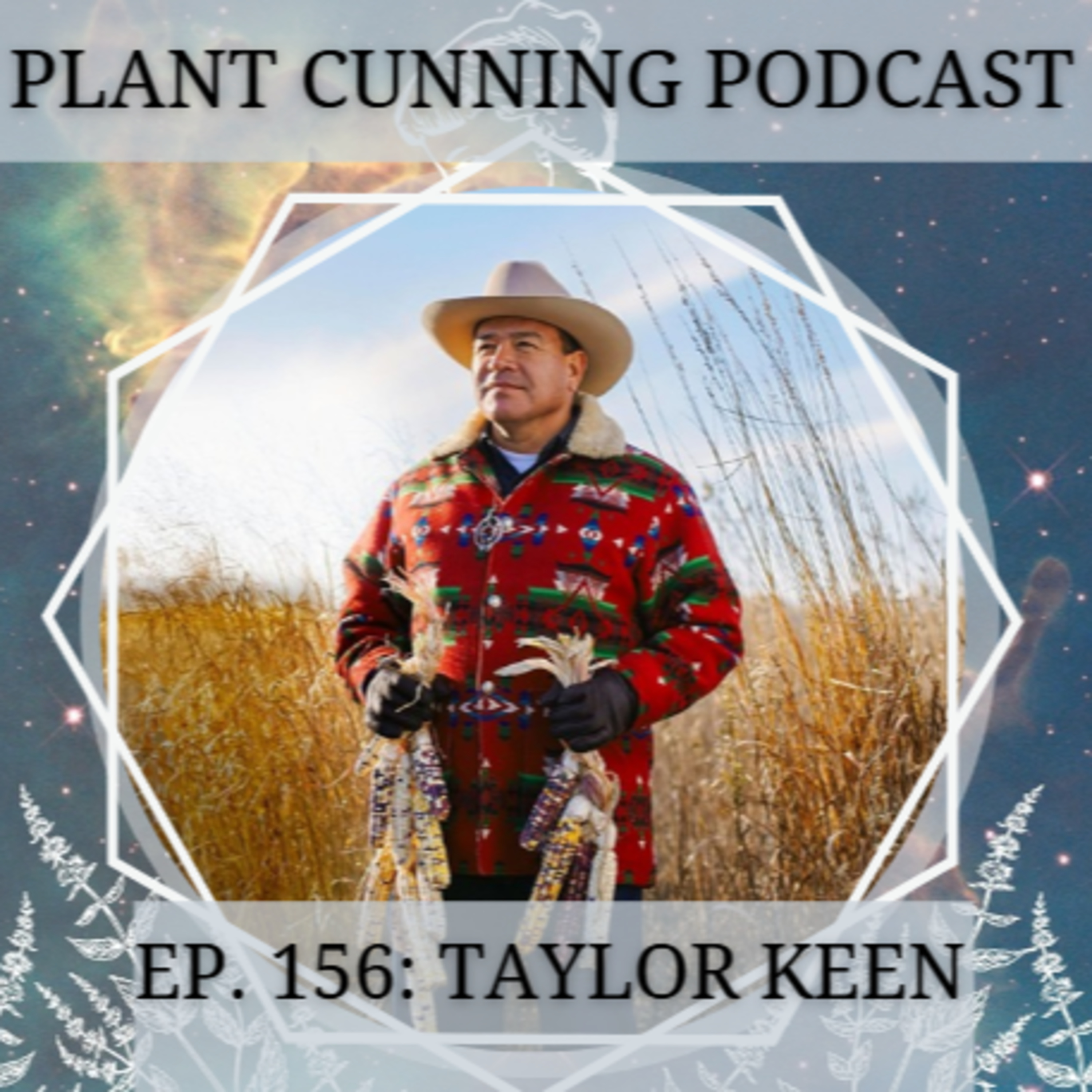 Ep.156: From Seeds to Stars: Rediscovering Indigenous Knowledge with Taylor Keen