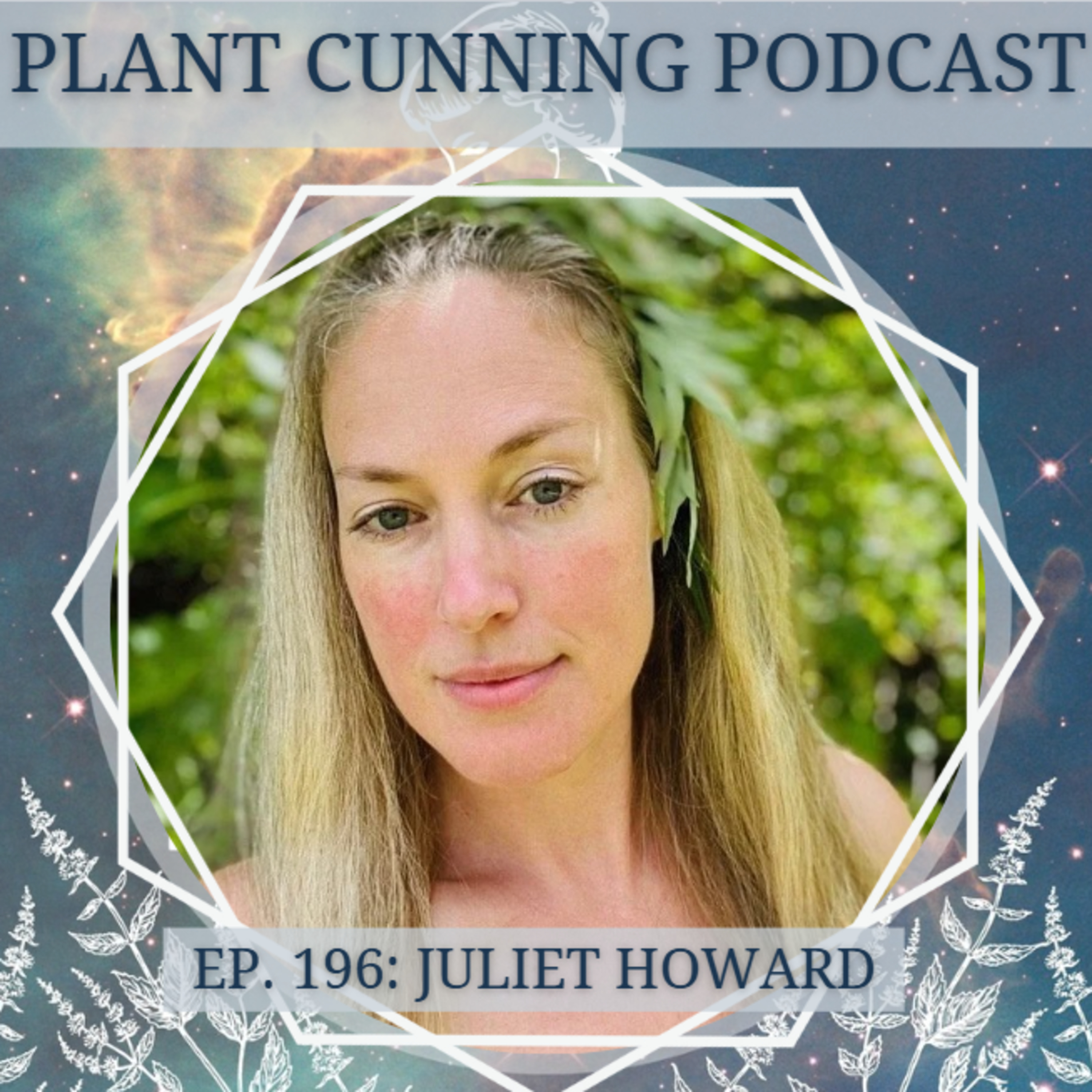 Ep. 196: Juliet Howard and the Girl Whose Garden Comes Alive