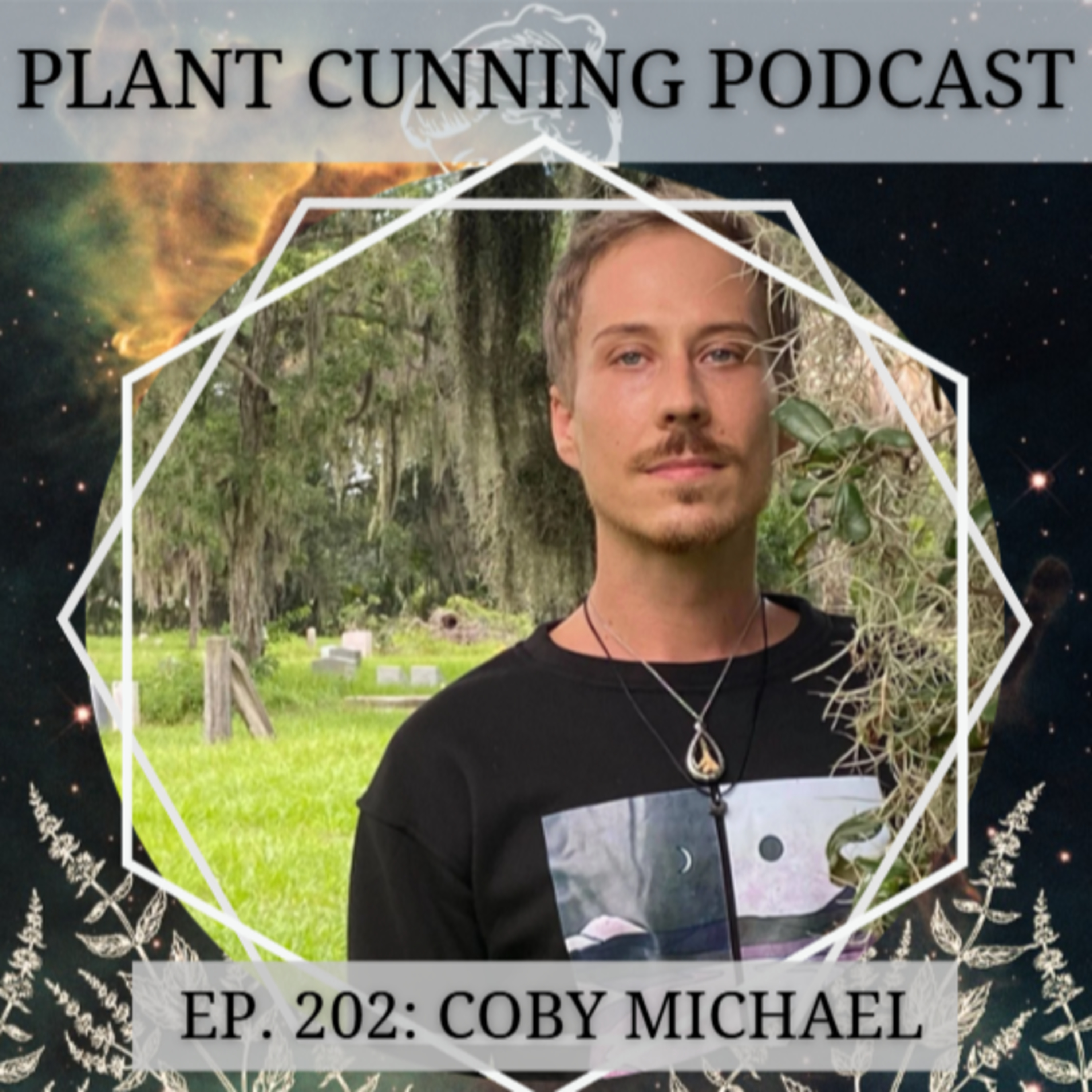 Ep. 202: Unlocking the Poison Path: Coby Michael on Herbs, Witchcraft, and Magic