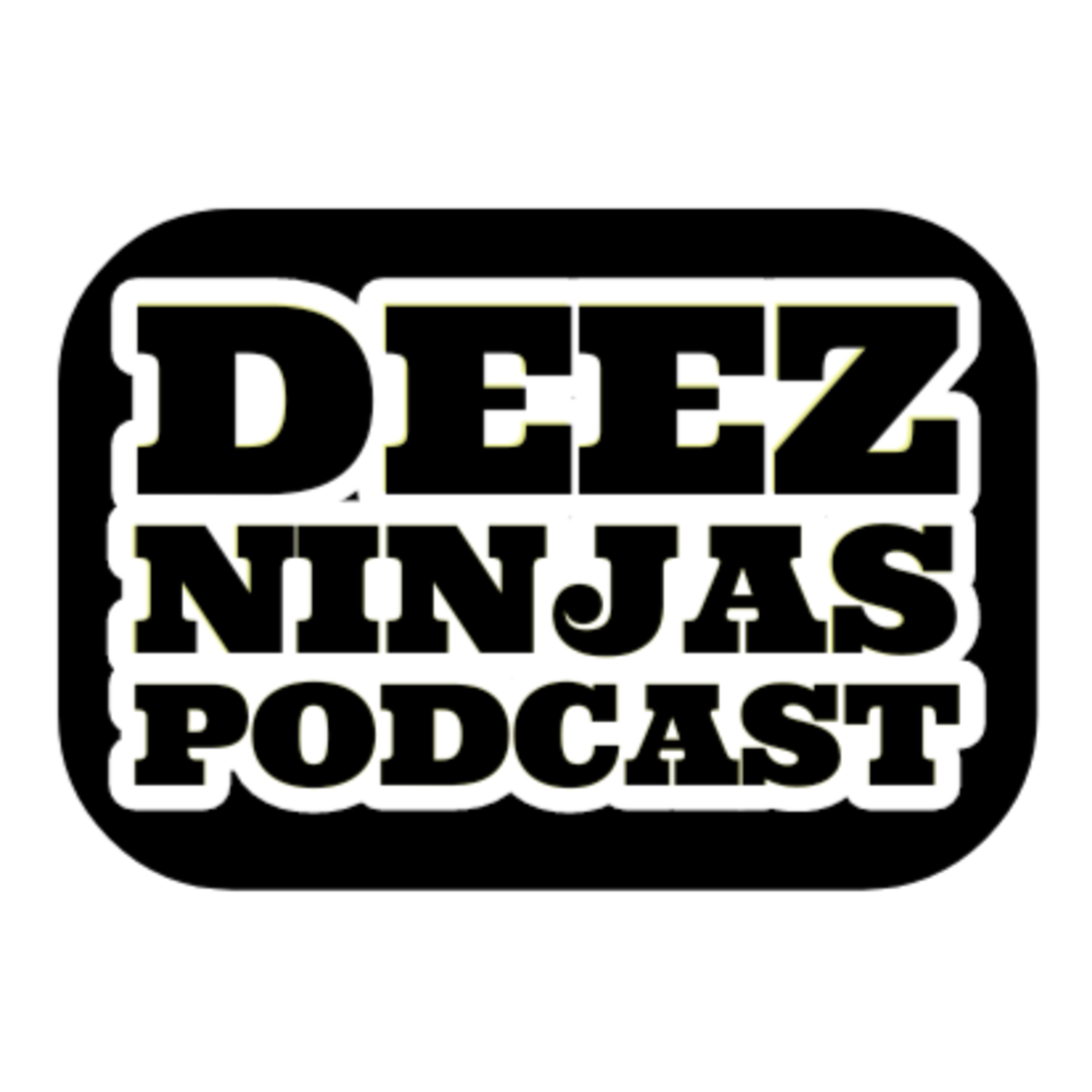 Deez Ninjas Podcast