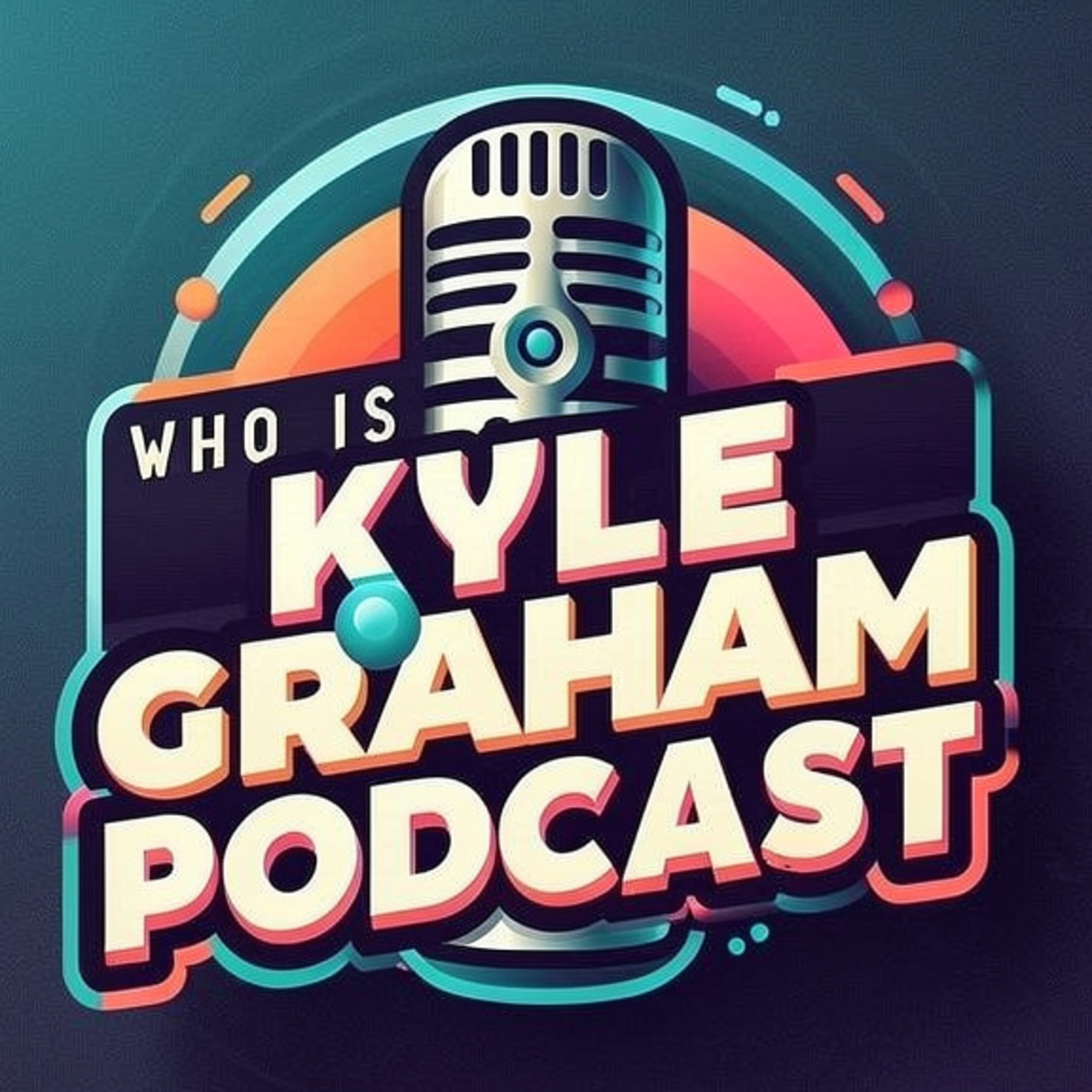 Who is Kyle Graham? Podcast (I'm just Saying) (Audio) episode artwork