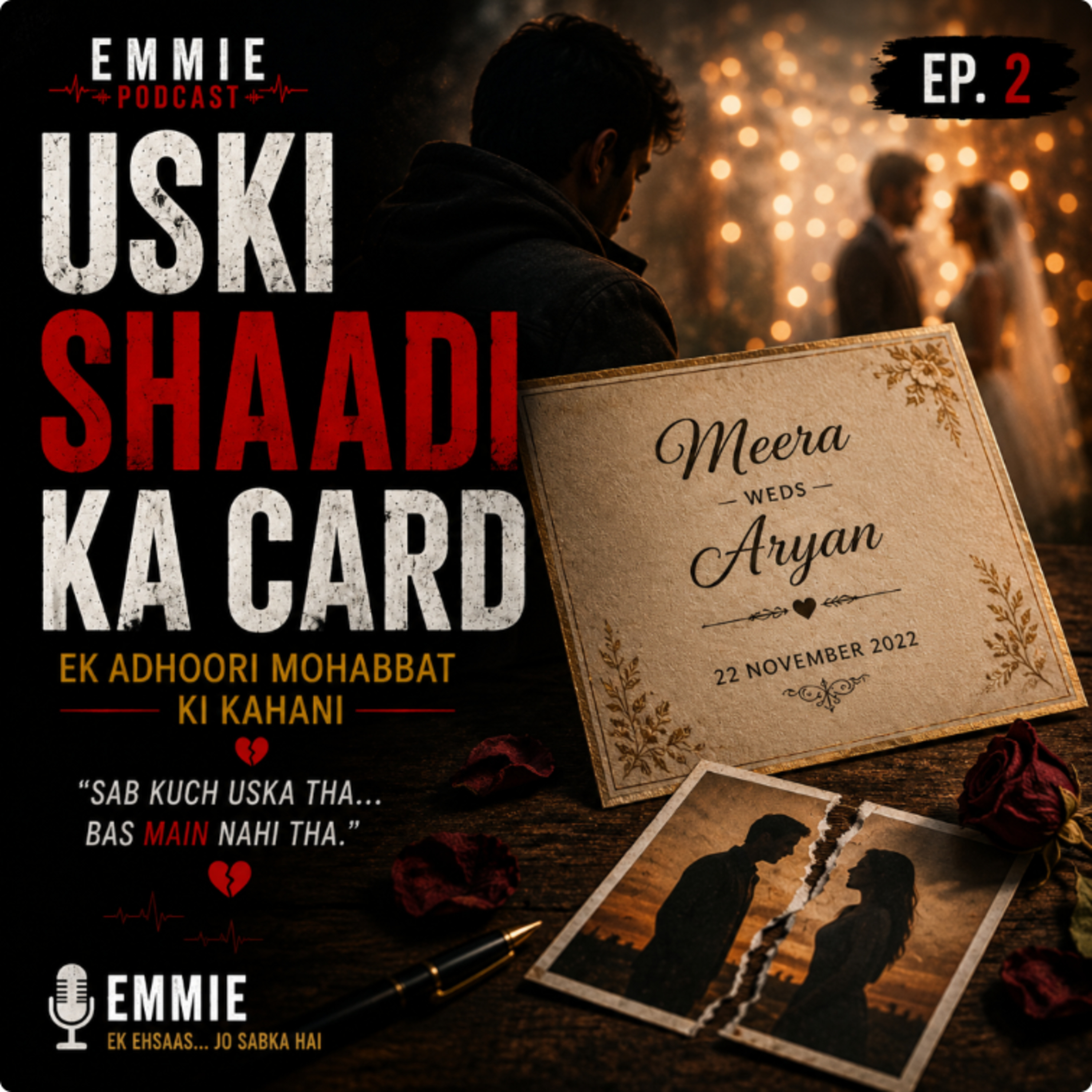 💌 Uski Shaadi Ka Card | Ek Adhoori Mohabbat Ki Kahani | Emmie Podcast Ep. 2
