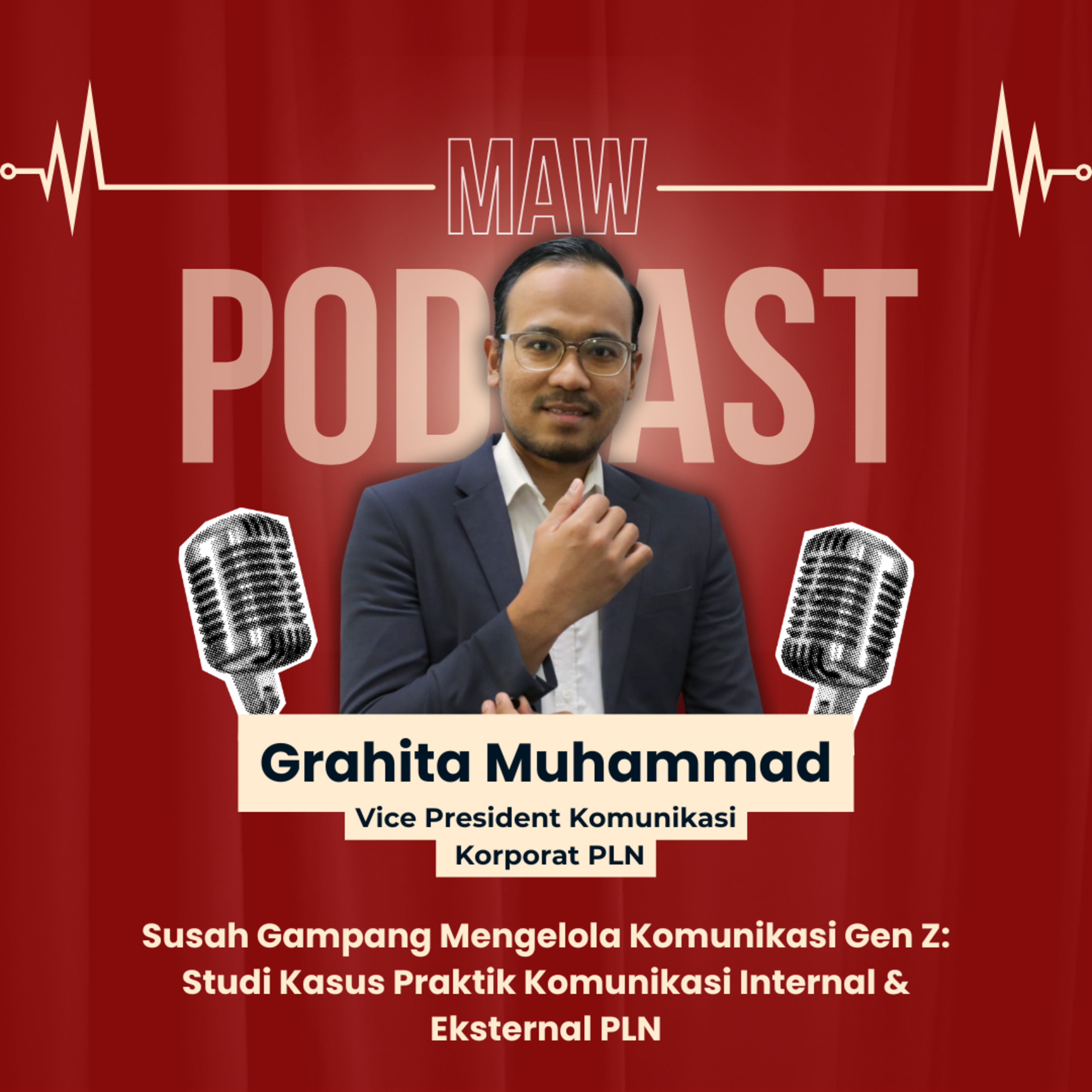 MAW Talk #49 Susah Gampang Mengelola Komunikasi Gen Z: Studi Kasus Praktik Komunikasi Internal & Eksternal PLN episode artwork