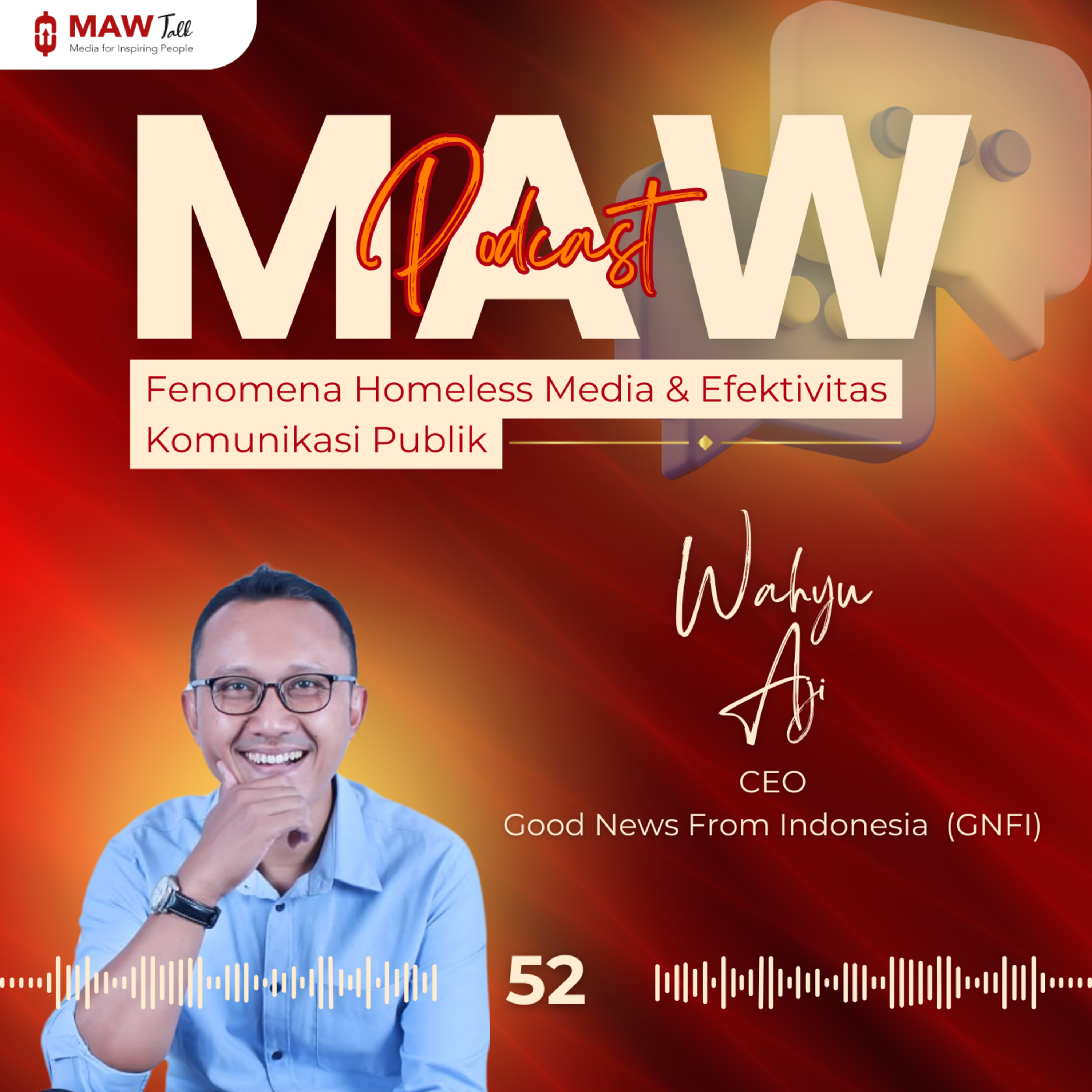 MAW Talk #52: Fenomena Homeless Media dan Efektivitas Komunikasi Publik episode artwork